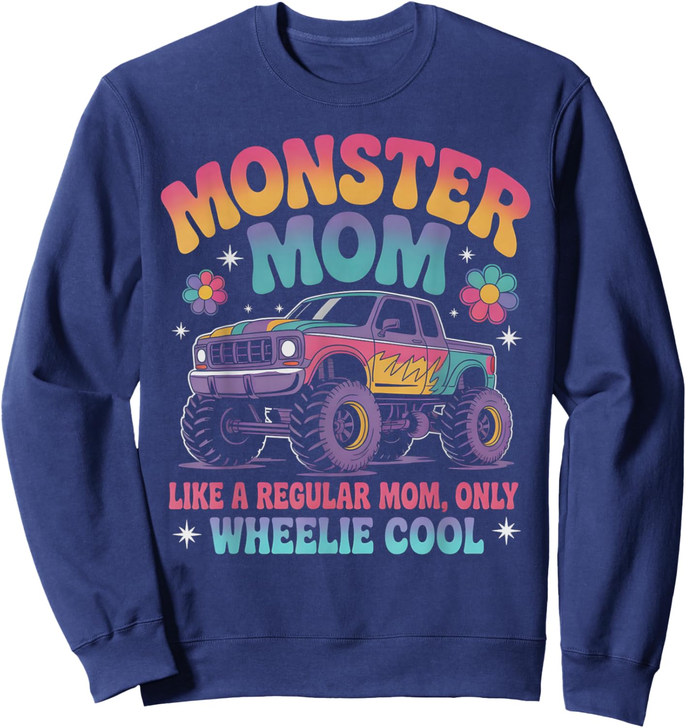 Cute Monster MOM Like Normal Mommy But Wheelie Cool Birthday Sweatshirt - Sweatshirt | Navy