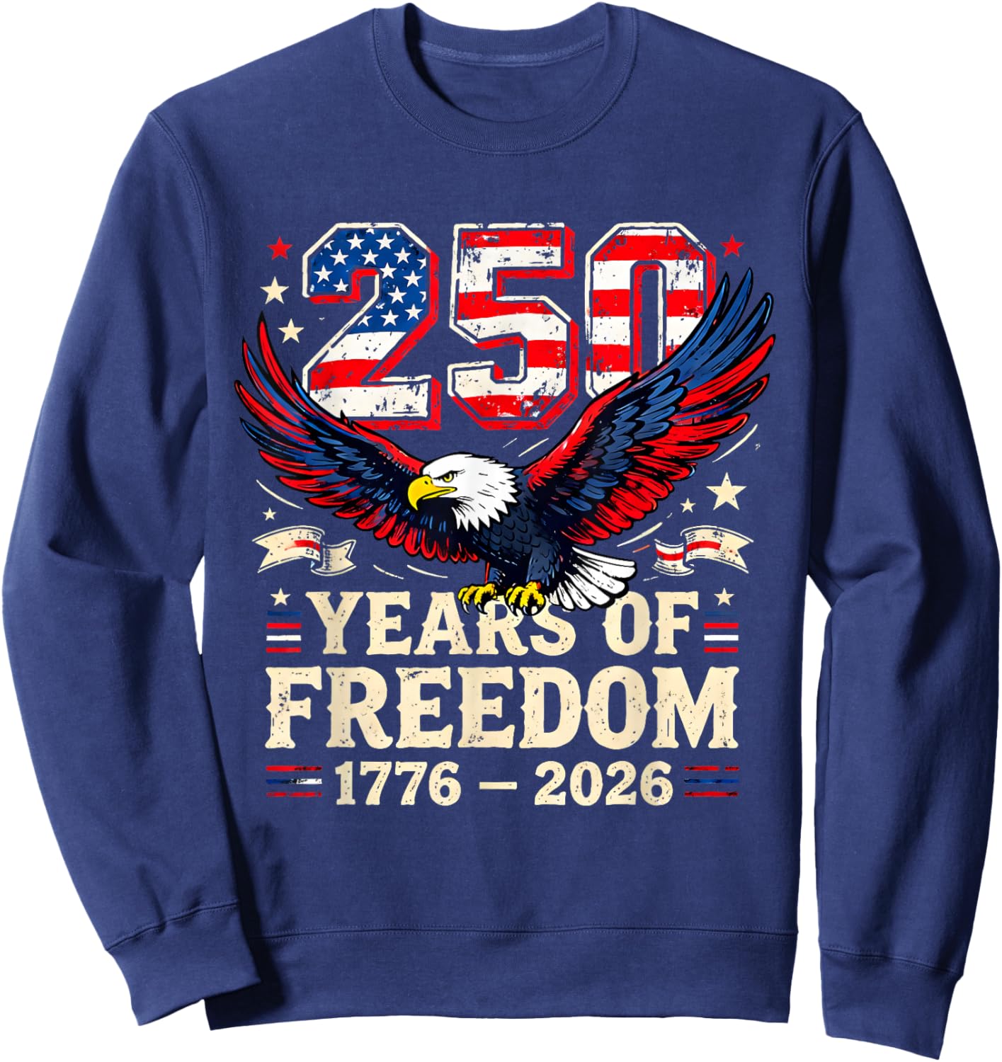 250 Years of Freedom 1776-2026 Semiquincentennial USA Flag Sweatshirt - Sweatshirt | Navy
