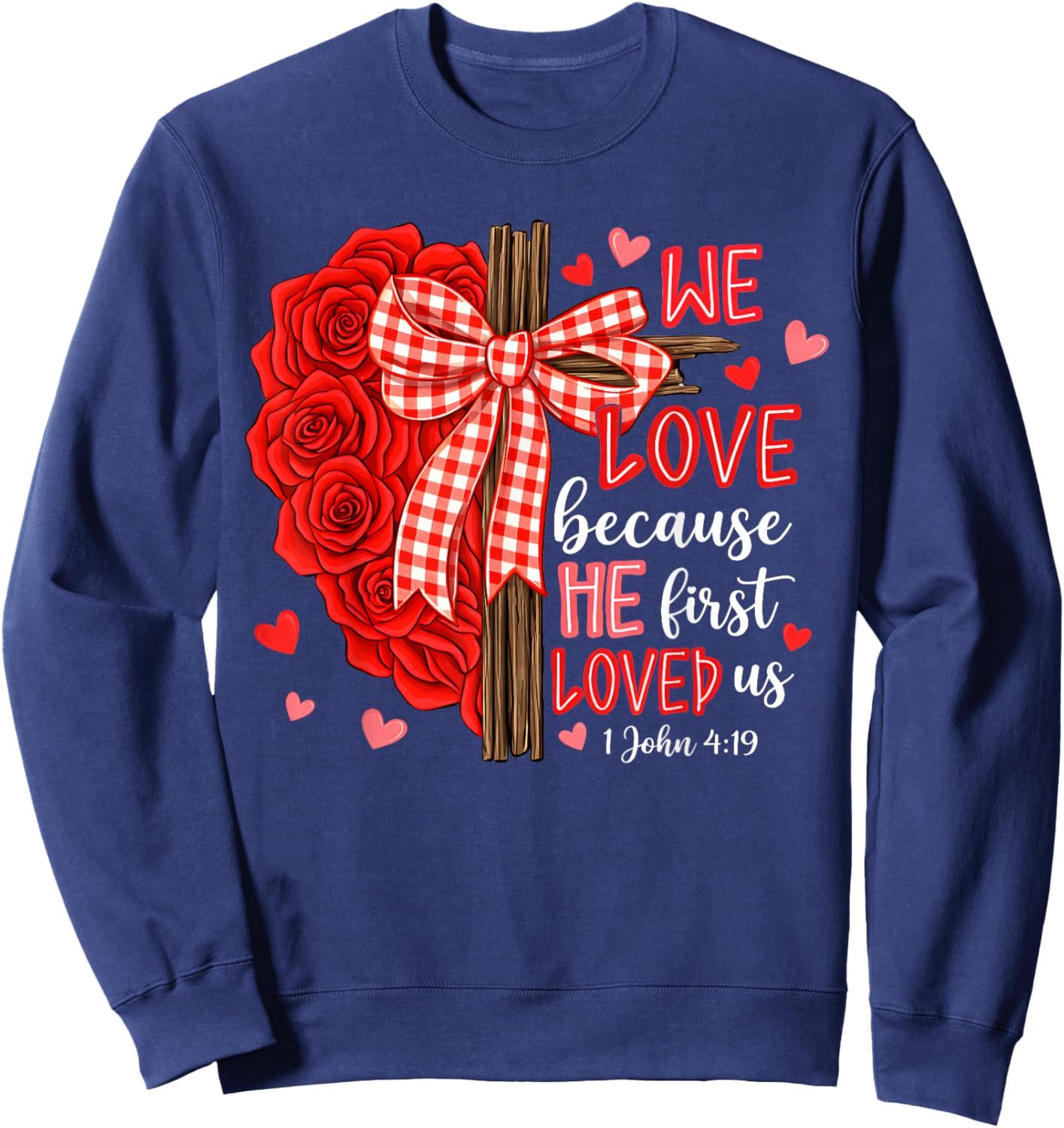 Valentine We Love Because He First Loved Us Christian Women Sweatshirt - Sweatshirt | Navy