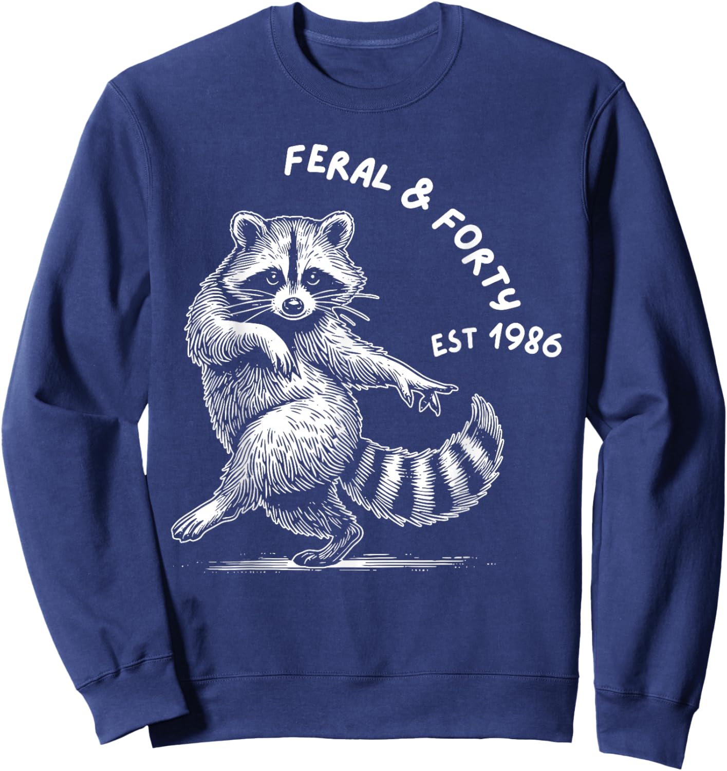 Feral and Forty Social Club Since 1986, Funny 40th Birthday Sweatshirt - Sweatshirt | Navy
