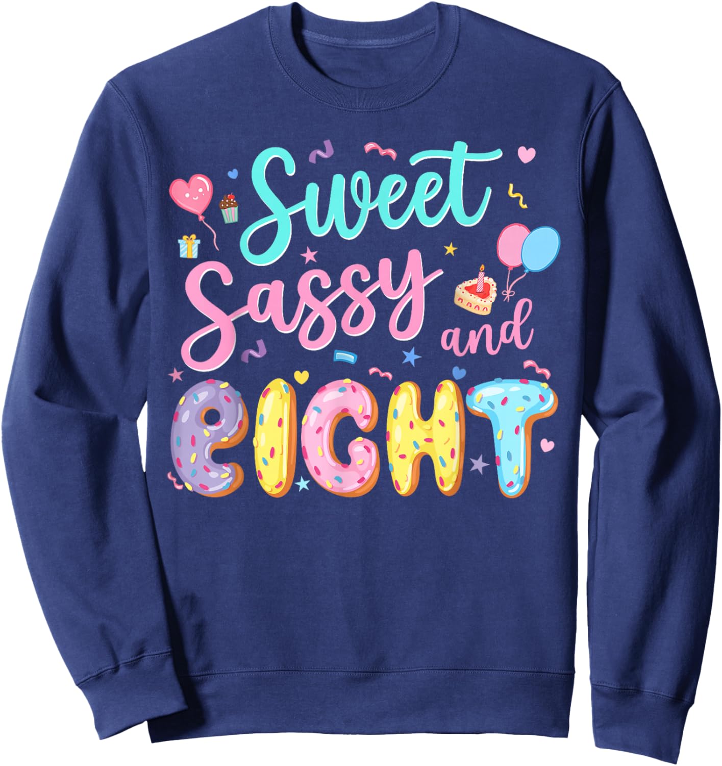 8Th Birthday Girl Sweet Sassy and Eight Donut 8 Year Old Kid Sweatshirt - Sweatshirt | Navy
