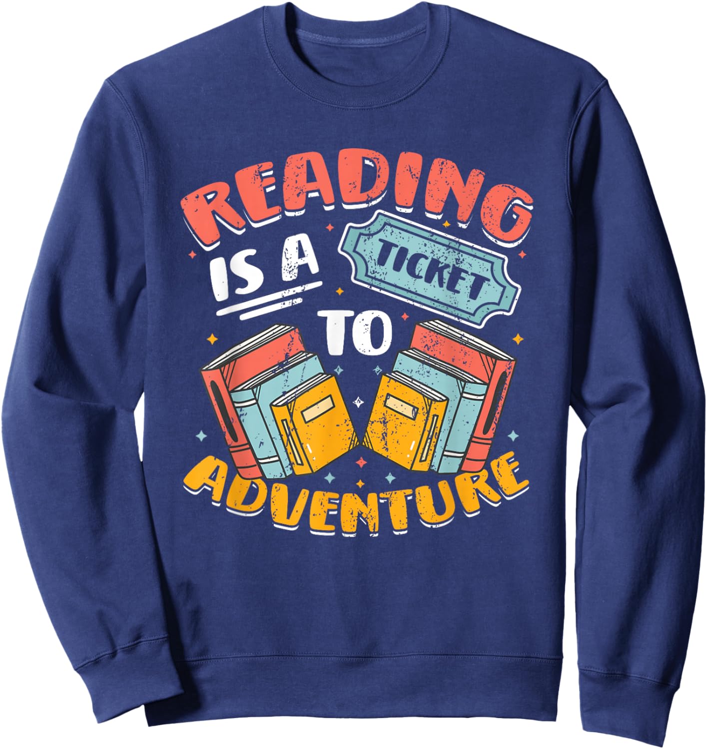 Reading is A Ticket to Adventure Book Library Themed Sweatshirt - Sweatshirt | Navy