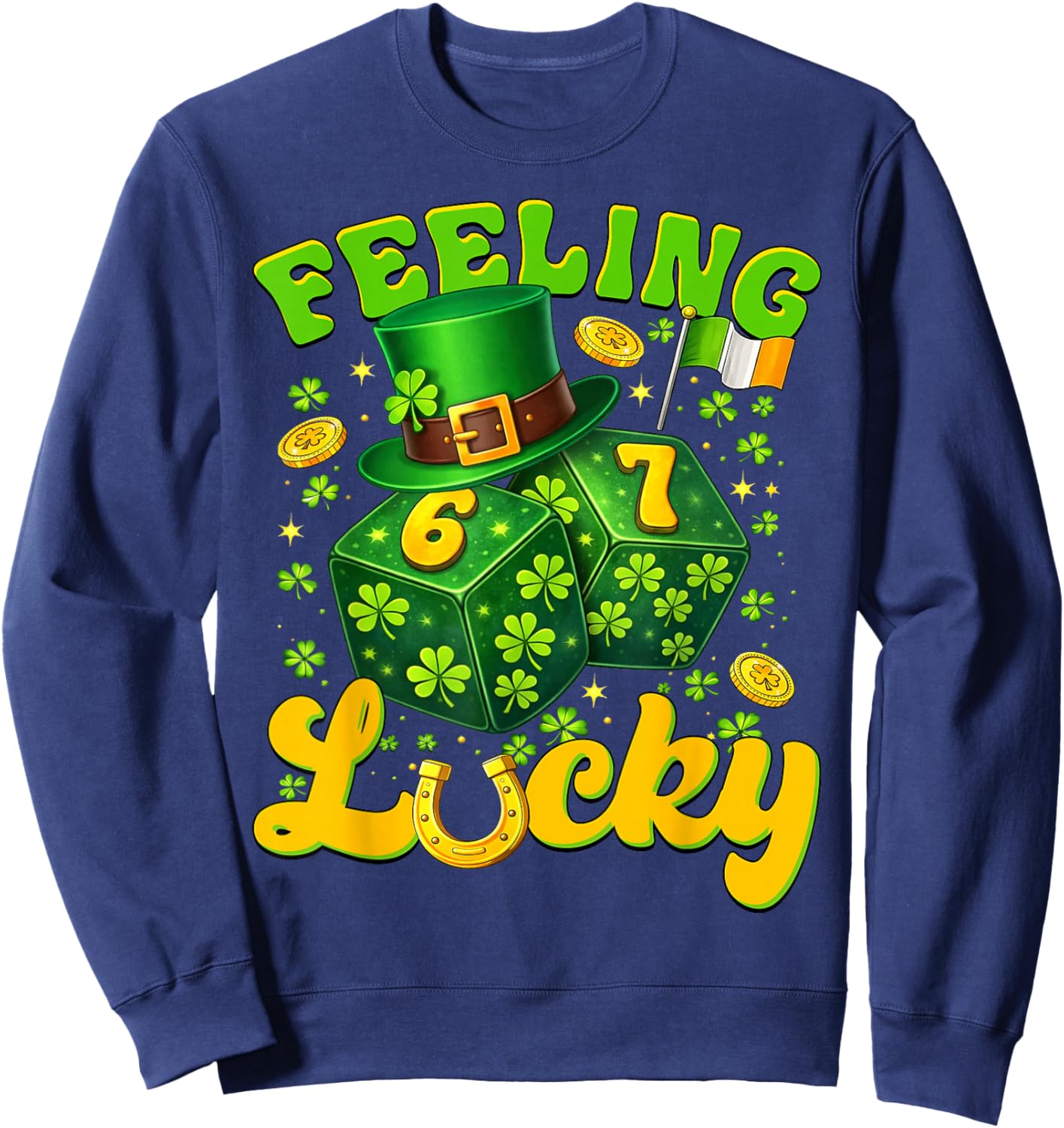 Feeling Lucky St Patricks Day Six Seven Dice 67 Meme Men Boy Sweatshirt - Sweatshirt | Navy