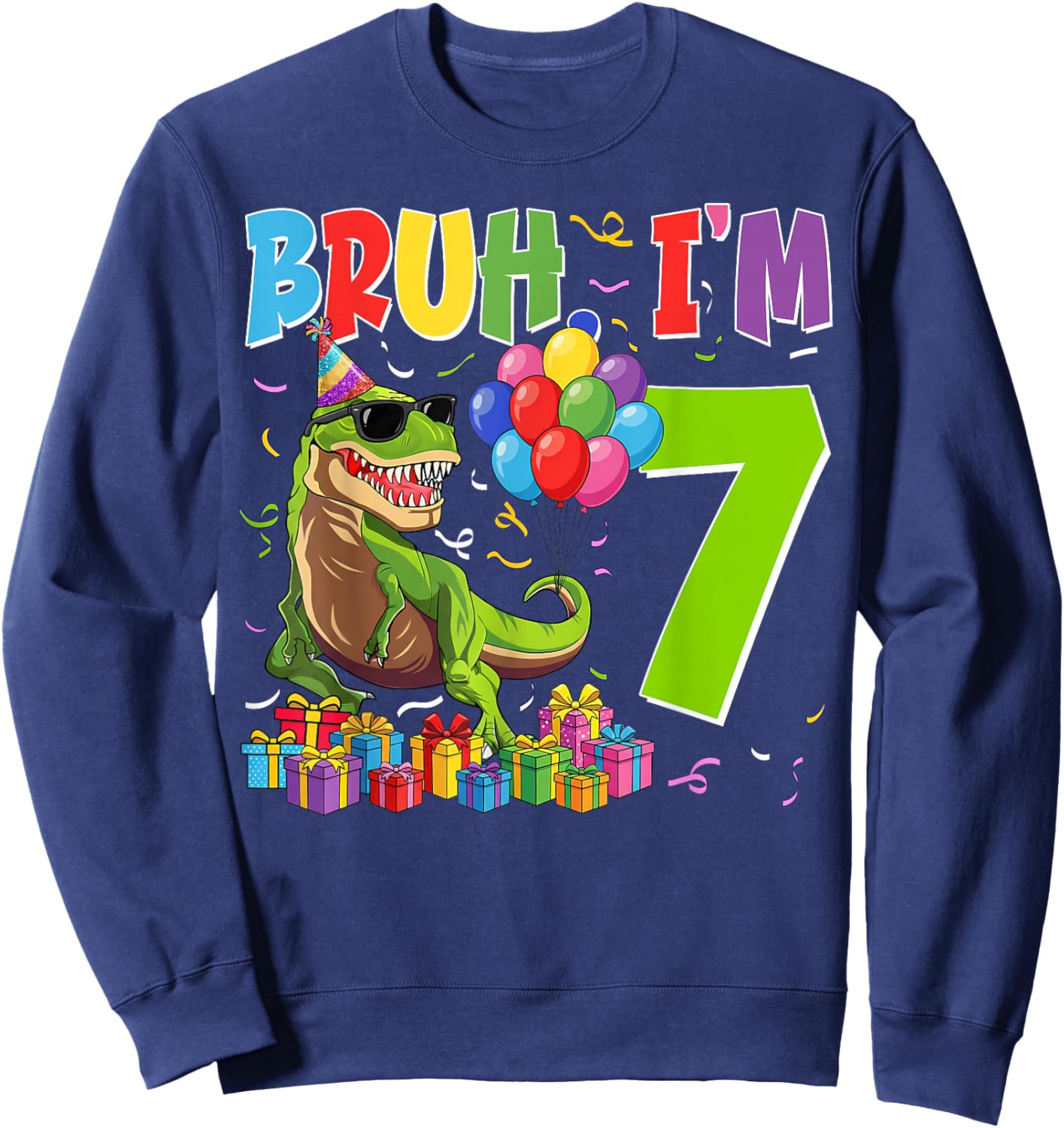 Bruh I'm 7 Years Old Party Outfit 7th Birthday Dinosaur Sweatshirt - Sweatshirt | Navy