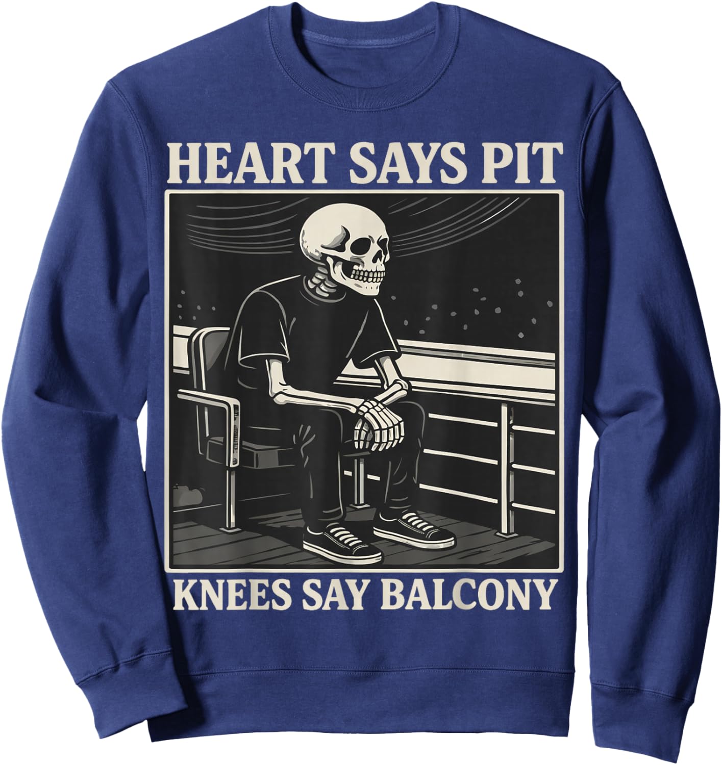 Heart Says Pit Knees Say Balcony Funny Old Men Music Quote Sweatshirt - Sweatshirt | Navy