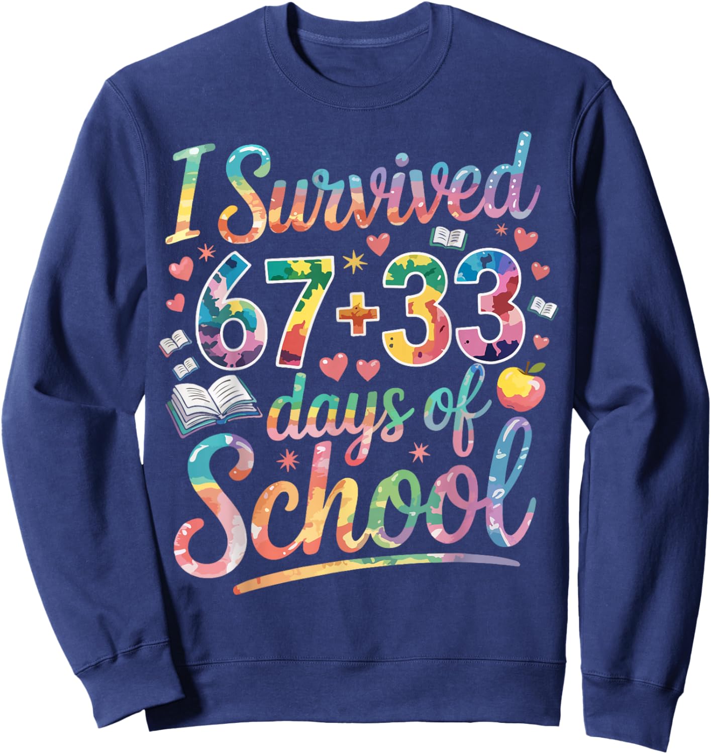 100th Day of School I Survived 67 Days of School Teacher Sweatshirt - Sweatshirt | Navy