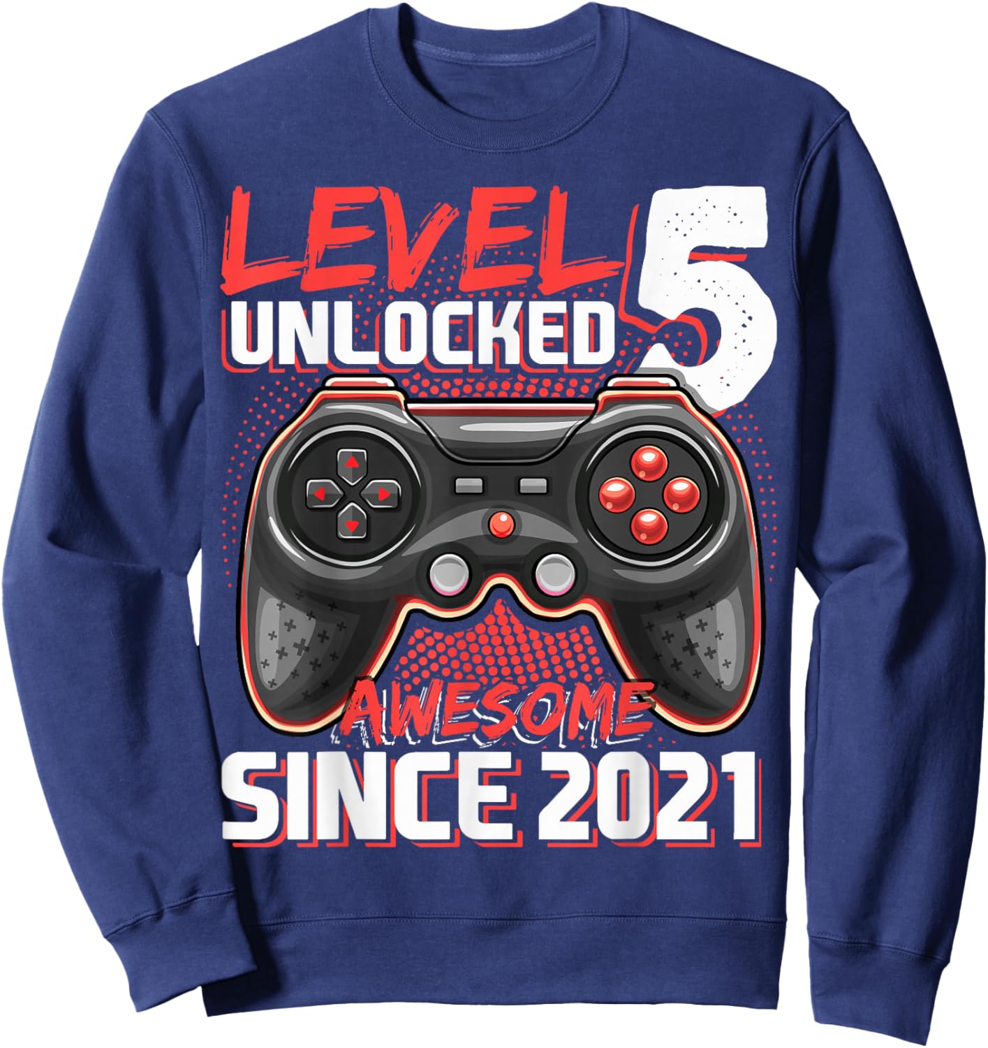 Level 5 Unlocked Birthday Boy Gamer 5 Year Video Game 2021 Sweatshirt - Sweatshirt | Navy