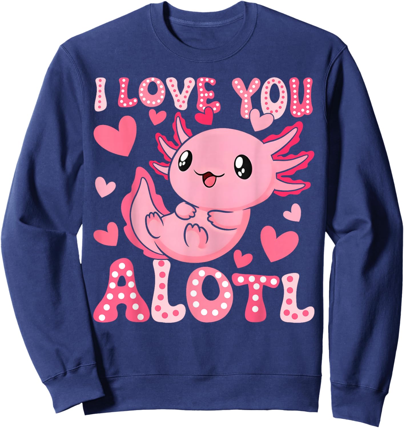 Cute I Love You Axolotl Valentine Day Women Girls Kids Sweatshirt - Sweatshirt | Navy