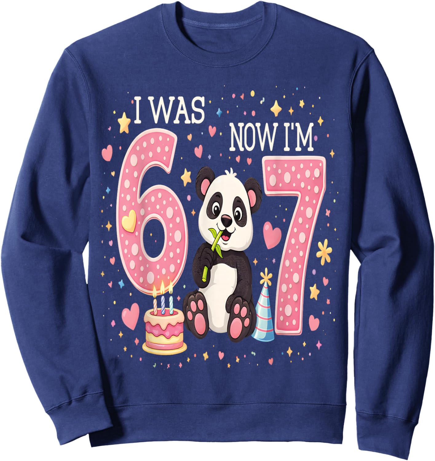 i was 6 Now im 7 Shirt Panda 6 7 Birthday Decorations 6 7 Sweatshirt - Sweatshirt | Navy