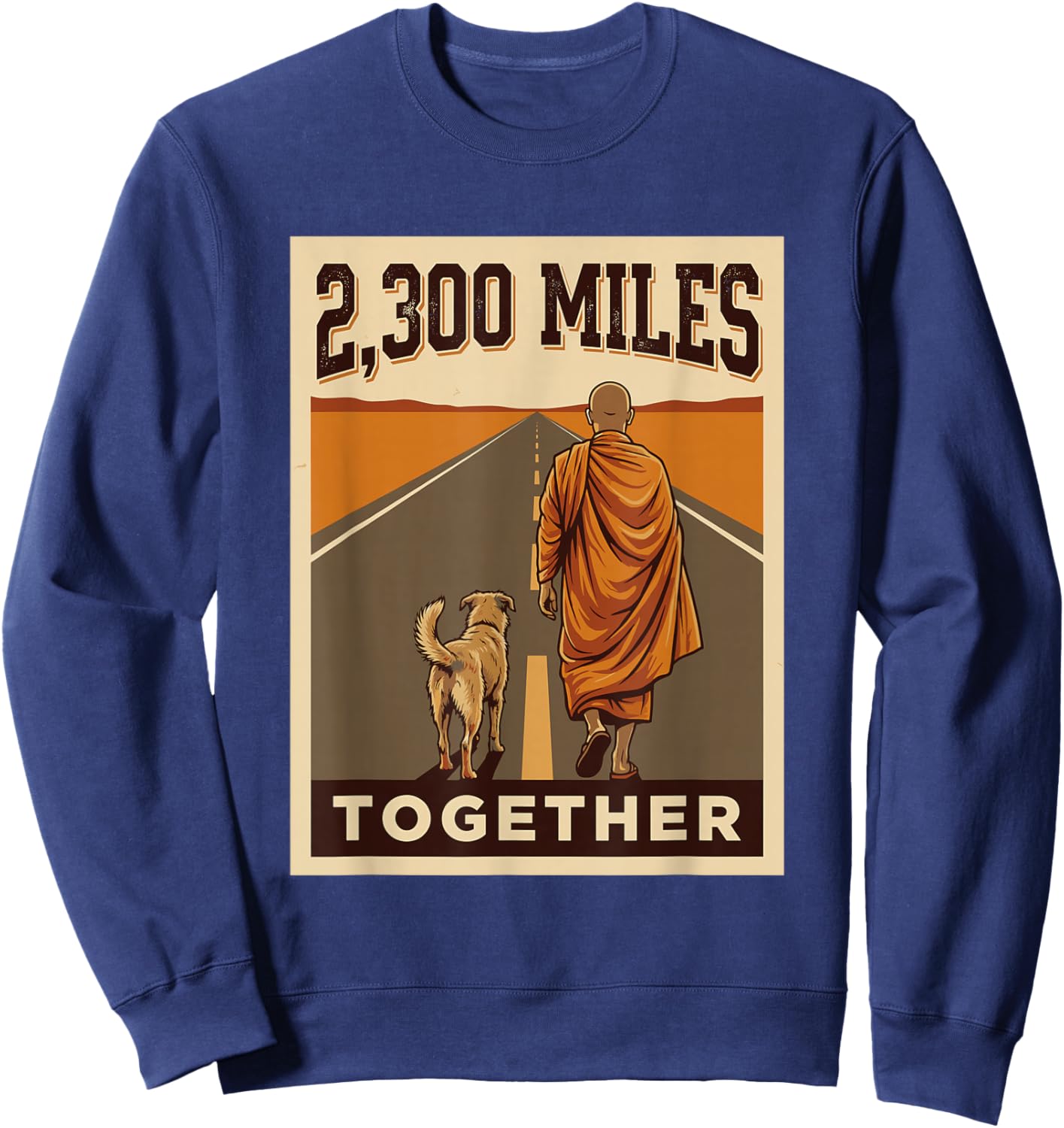 2,300 Miles Together Walk for Peace Monk and Dog Aloka Retro Sweatshirt - Sweatshirt | Navy