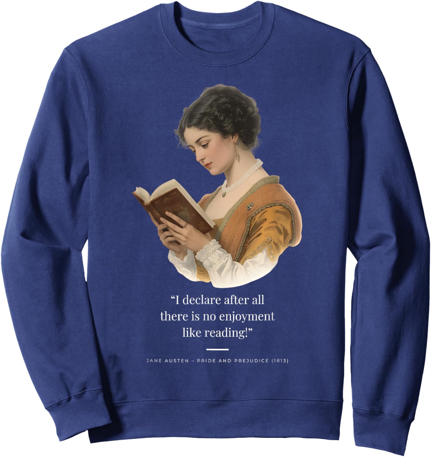“I Declare After All There is no Enjoyment Like Reading!” Sweatshirt - Sweatshirt | Navy
