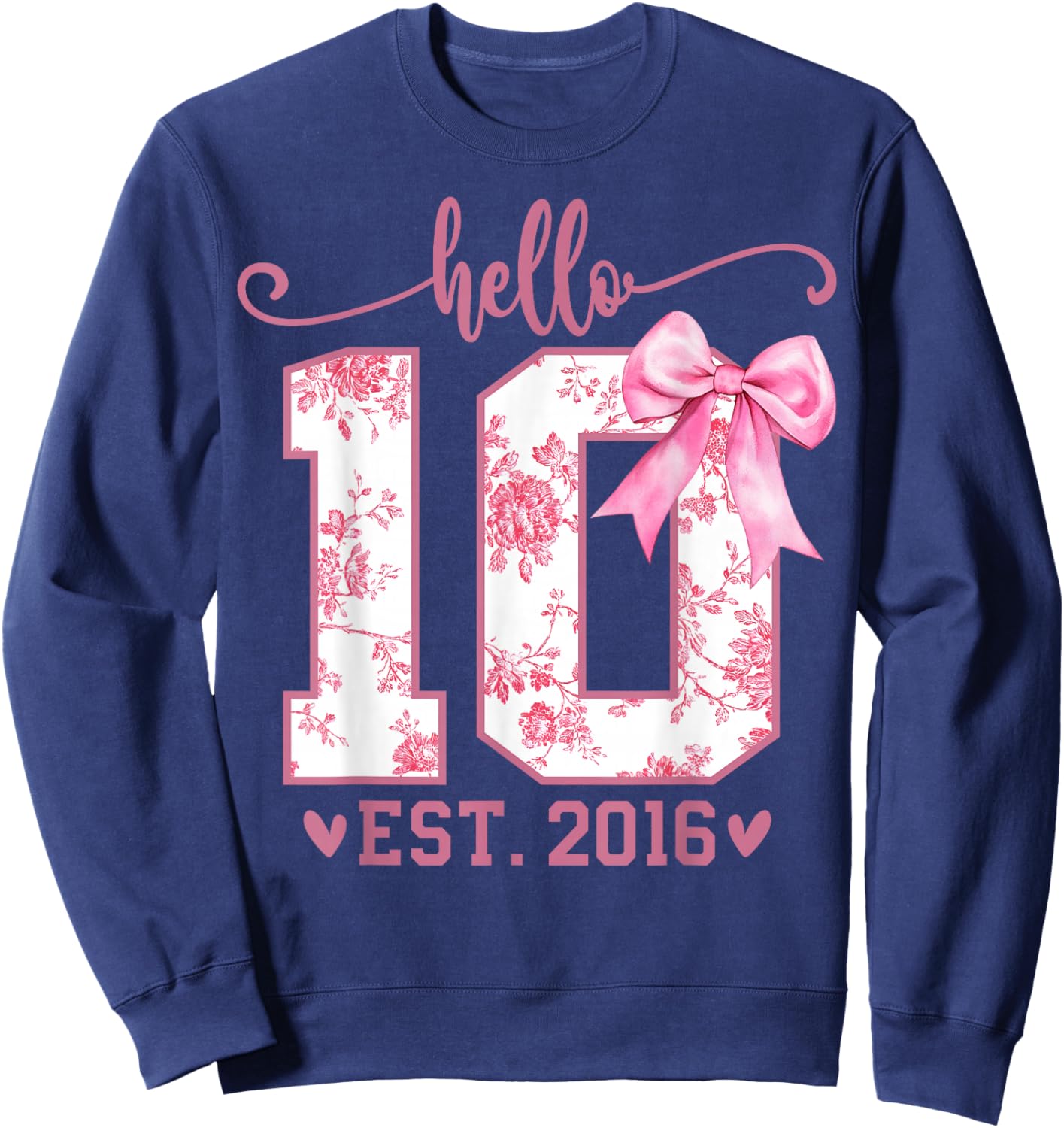 Hello Ten EST 2016 10th Birthday Coquette Bow 10 Year Girl Sweatshirt - Sweatshirt | Navy