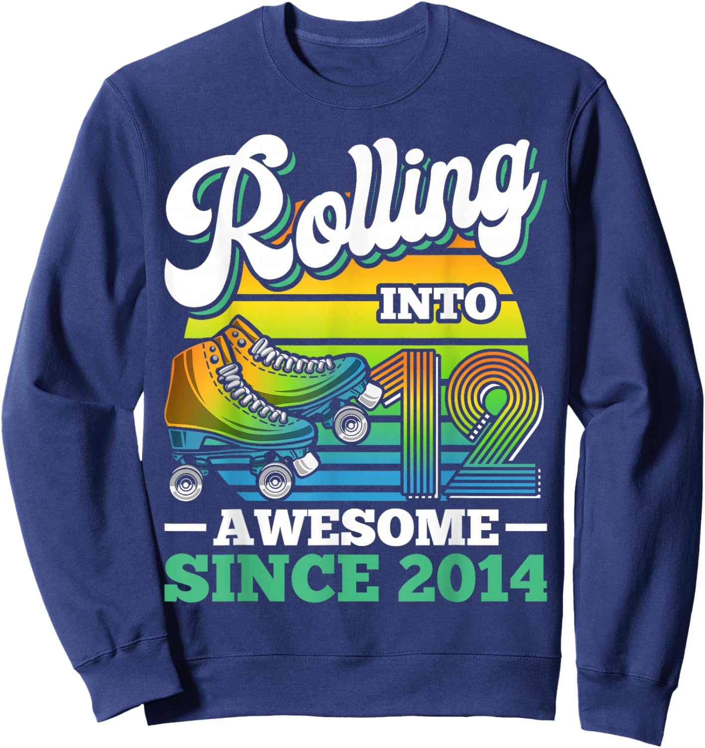 Rolling Into 12 Roller Skating Birthday Party 12th Birthday Sweatshirt - Sweatshirt | Navy
