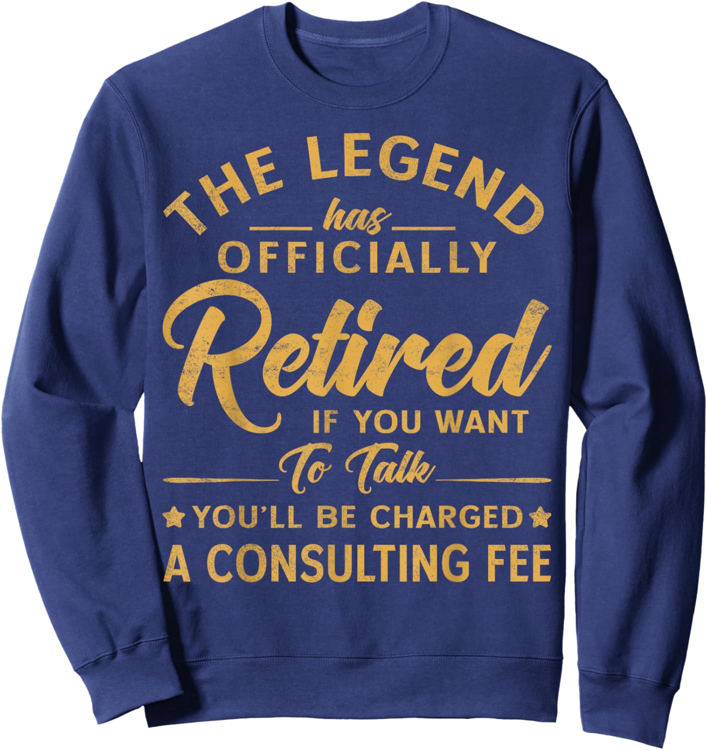 The Legend Has Officially Retired If You Want Men Women Sweatshirt - Sweatshirt | Navy