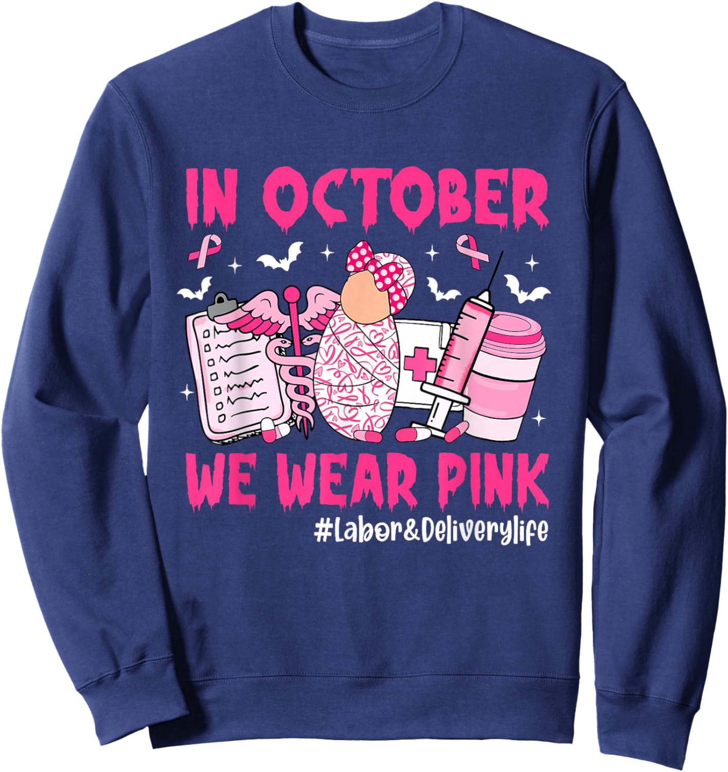 in October We Wear Pink Labor & Delivery Life Breast Cancer Sweatshirt - Sweatshirt | Navy