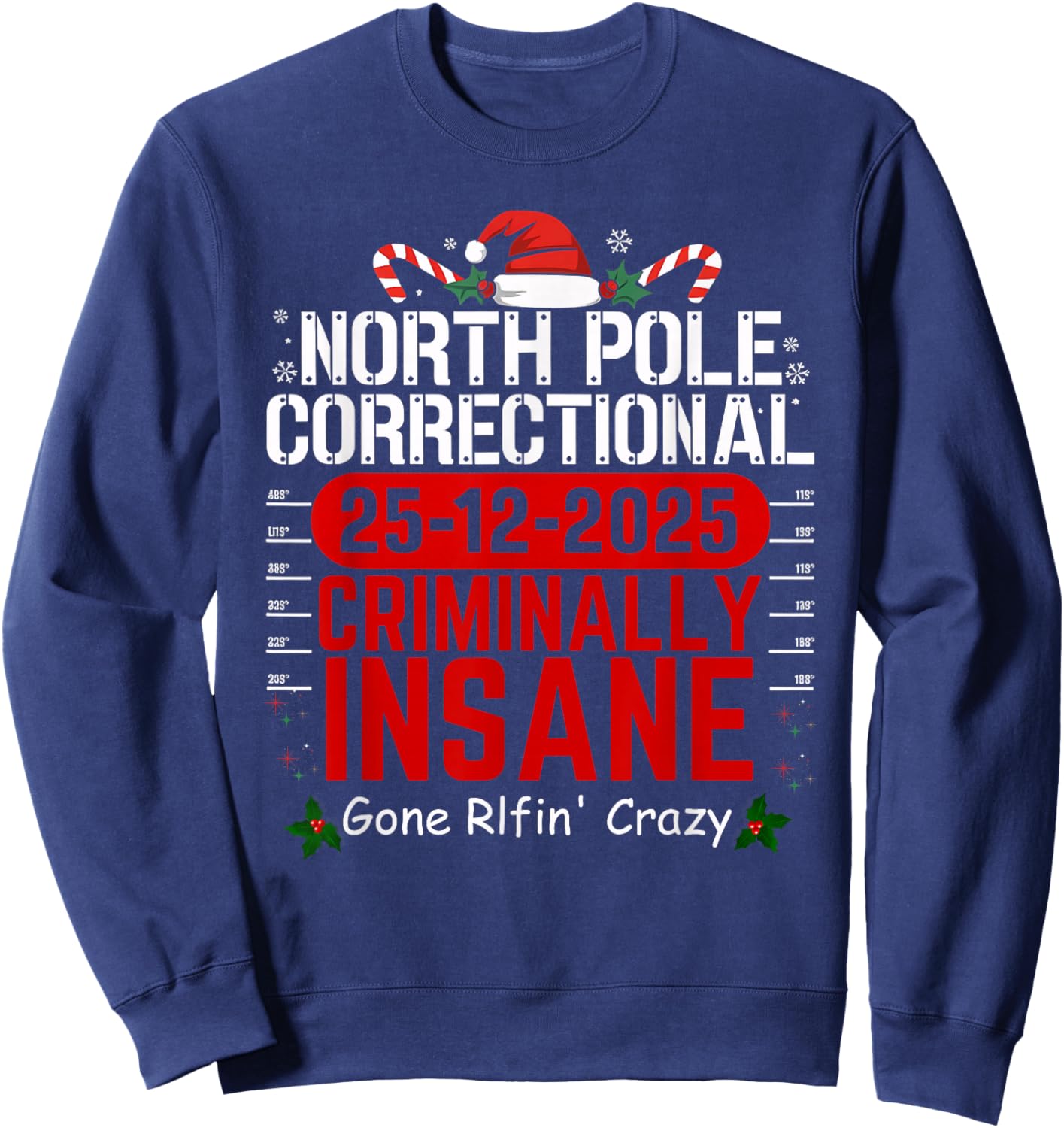 North Pole Correctional Criminally Insane Gone Elfin' Crazy Sweatshirt - Sweatshirt | Navy