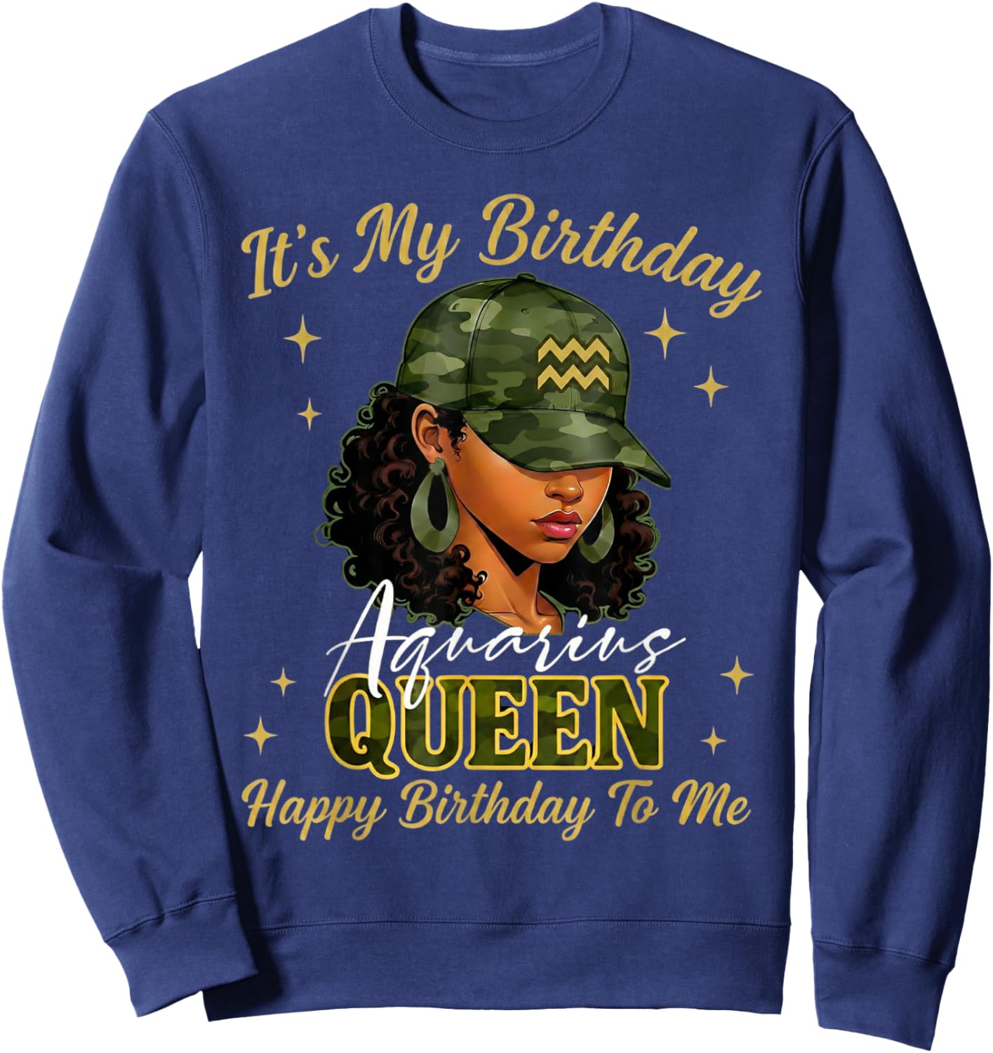 Aquarius Queen Black Woman with Cap Camo It's My Birthday Sweatshirt - Sweatshirt | Navy
