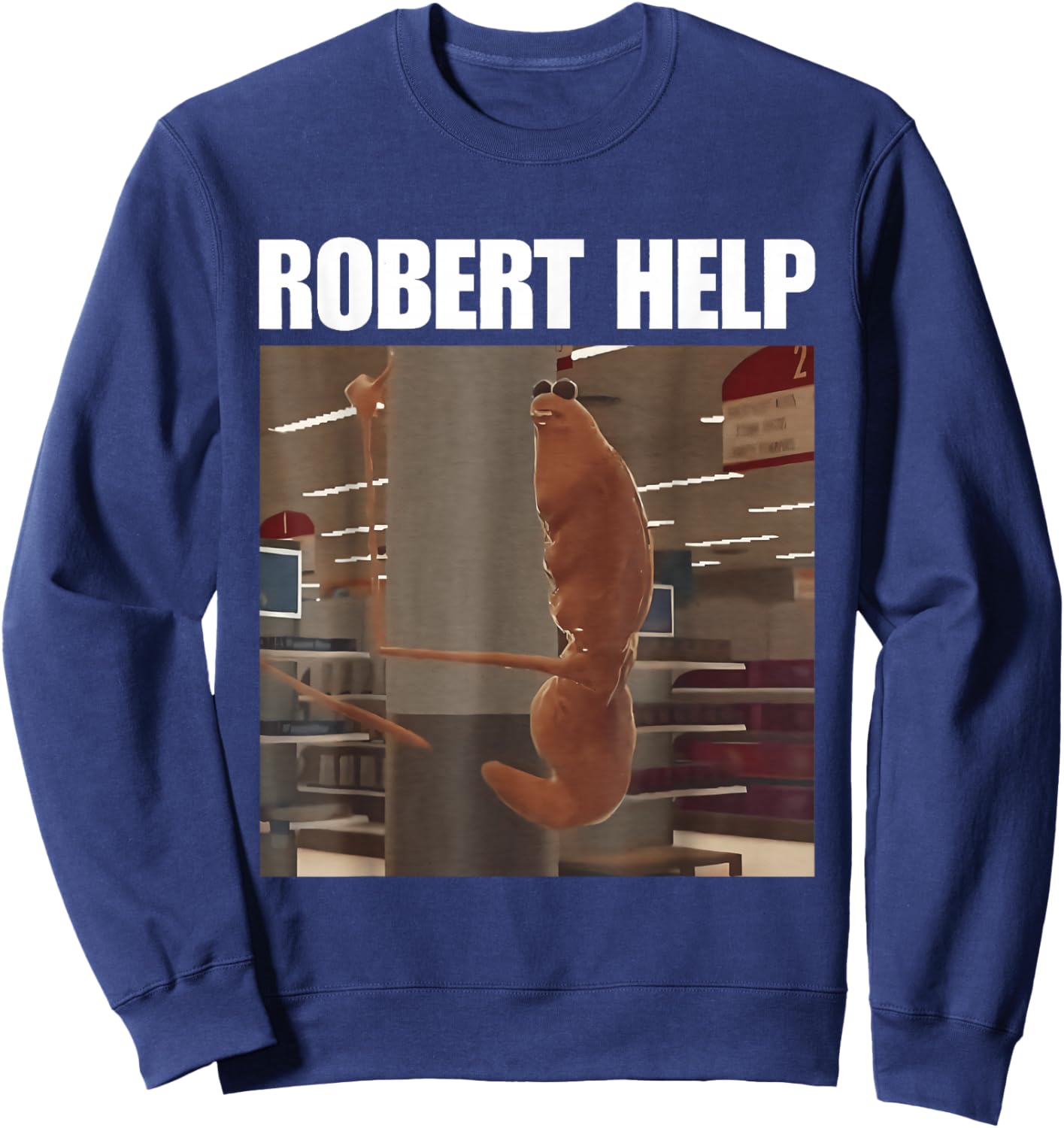 Robert Help Funny Marcus The Worm Meme Sweatshirt - Sweatshirt | Navy