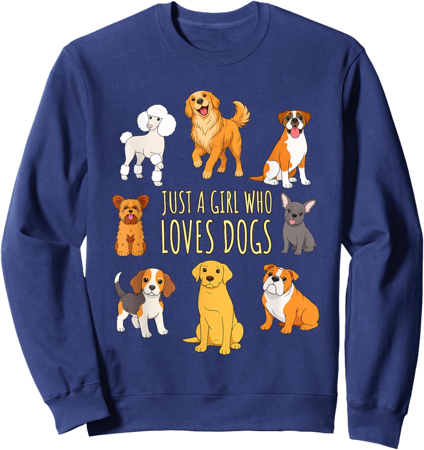 Just A Girl Who Loves Dogs Cute Puppy Lover Design Sweatshirt - Sweatshirt | Navy