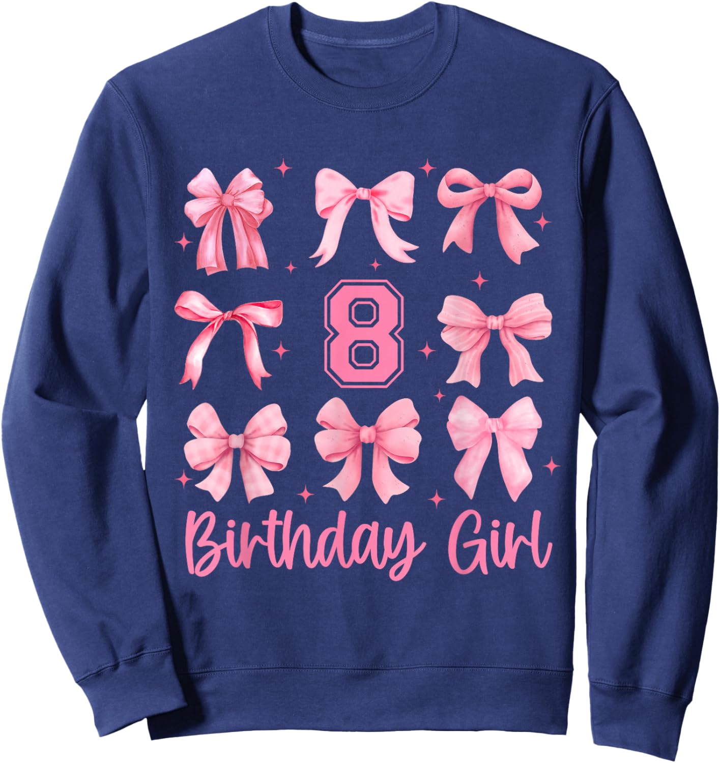 8 Years Old Birthday Girl Pink Bow Girls Kids Cute Birthday Sweatshirt - Sweatshirt | Navy
