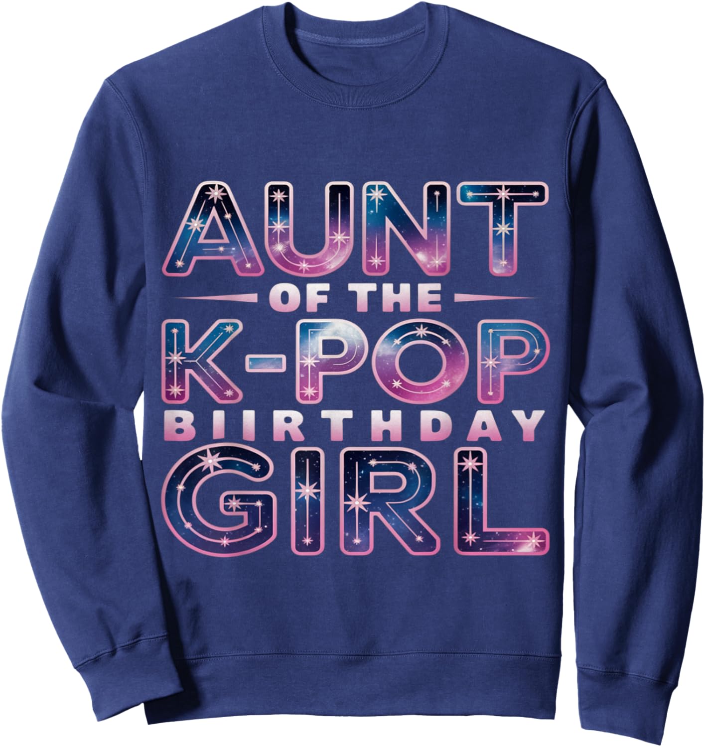 Aunt of The K-Pop Birthday Girl K Pop Birthday Sweatshirt - Sweatshirt | Navy