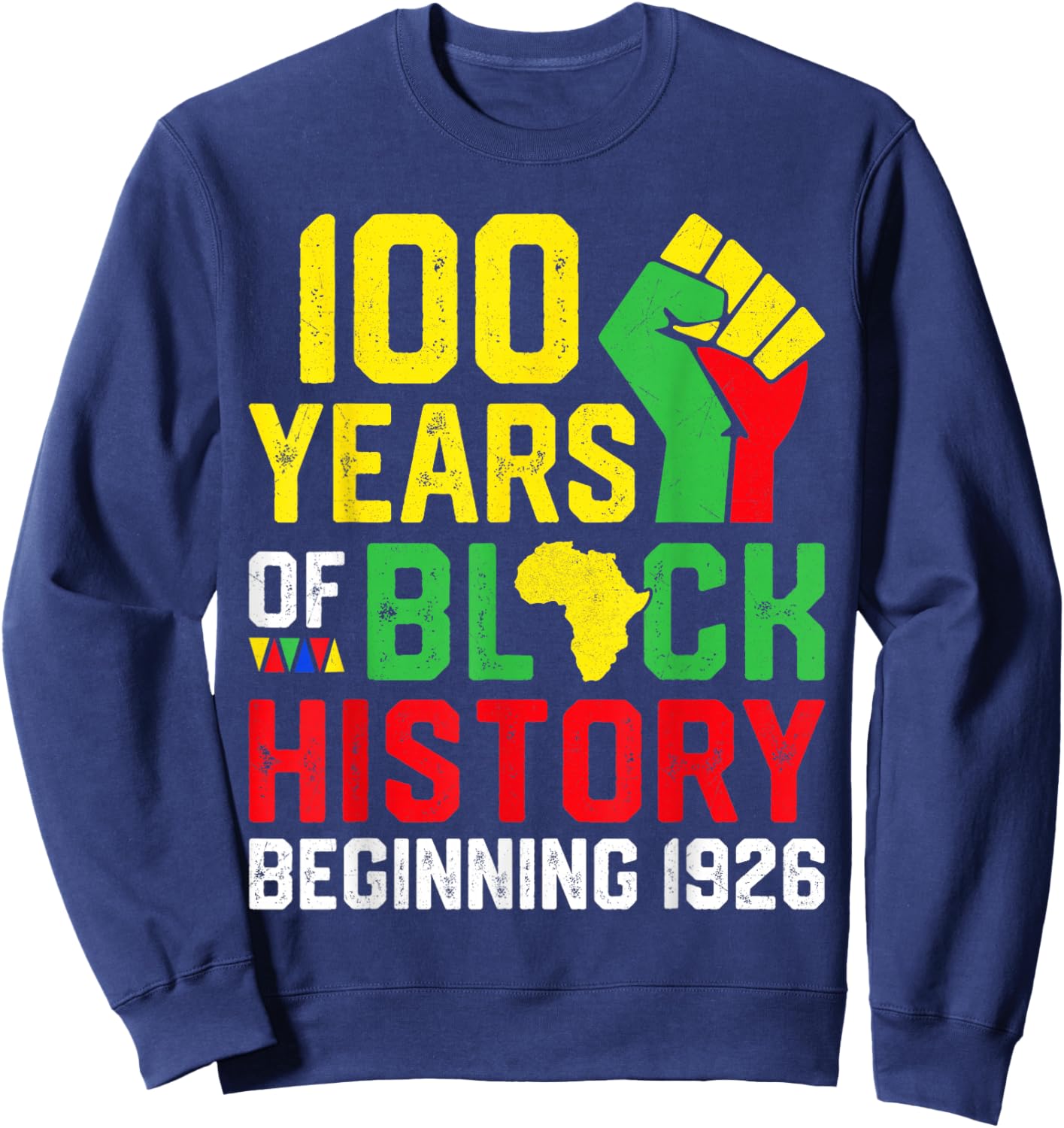 100 Years of Black History Beginning 1926 Centennial Africa Sweatshirt - Sweatshirt | Navy