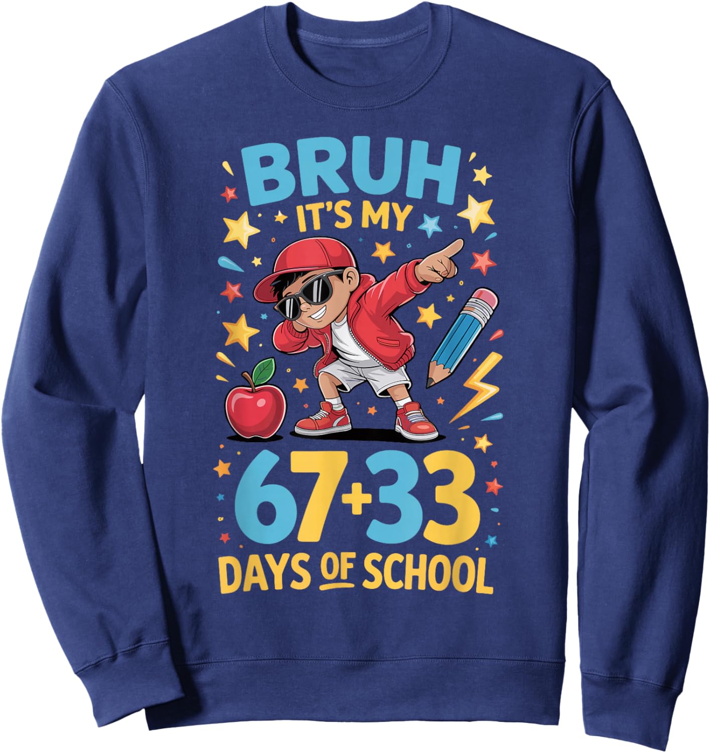 Bruh It's My 67 33 Days of School Boys 100th Day of School Sweatshirt - Sweatshirt | Navy