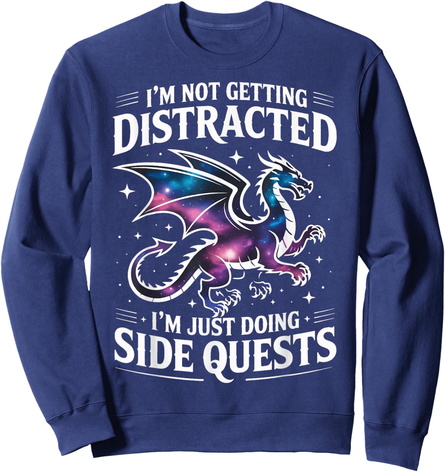 I'm Not Getting Distracted I'm Just Doing Side Quests Sweatshirt - Sweatshirt | Navy