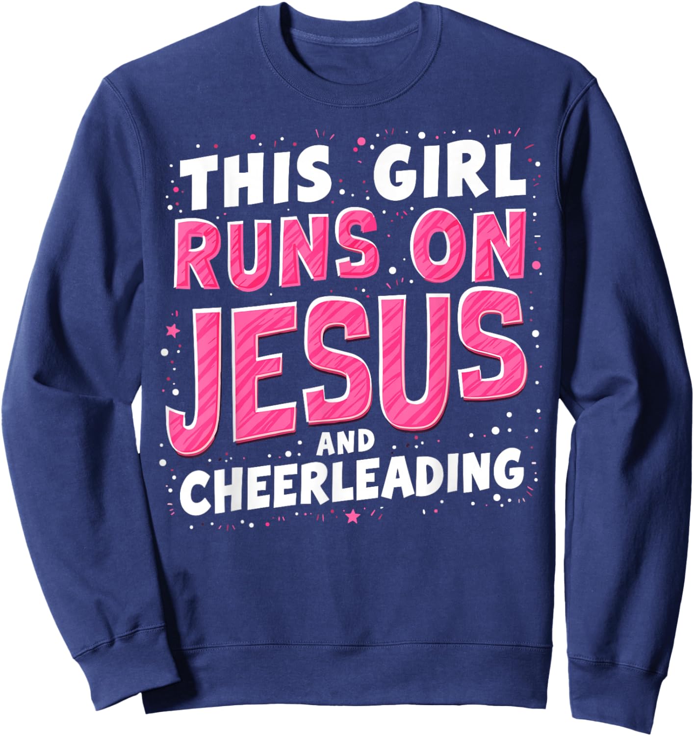 Christian Cheerleader This Girl Runs On Jesus & Cheerleading Sweatshirt - Sweatshirt | Navy