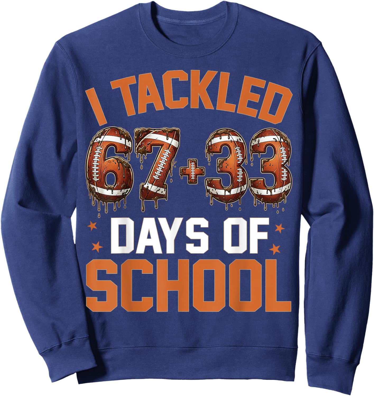 100 Days of School Football 67 Drip 100th Day of School Sweatshirt - Sweatshirt | Navy