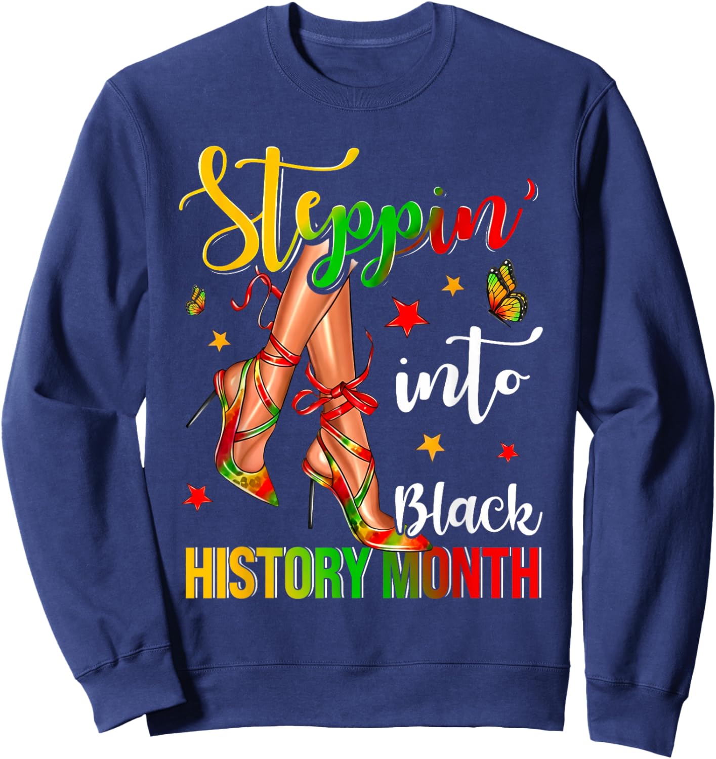 Stepping Into High Heels Black History Month Black Girls Sweatshirt - Sweatshirt | Navy