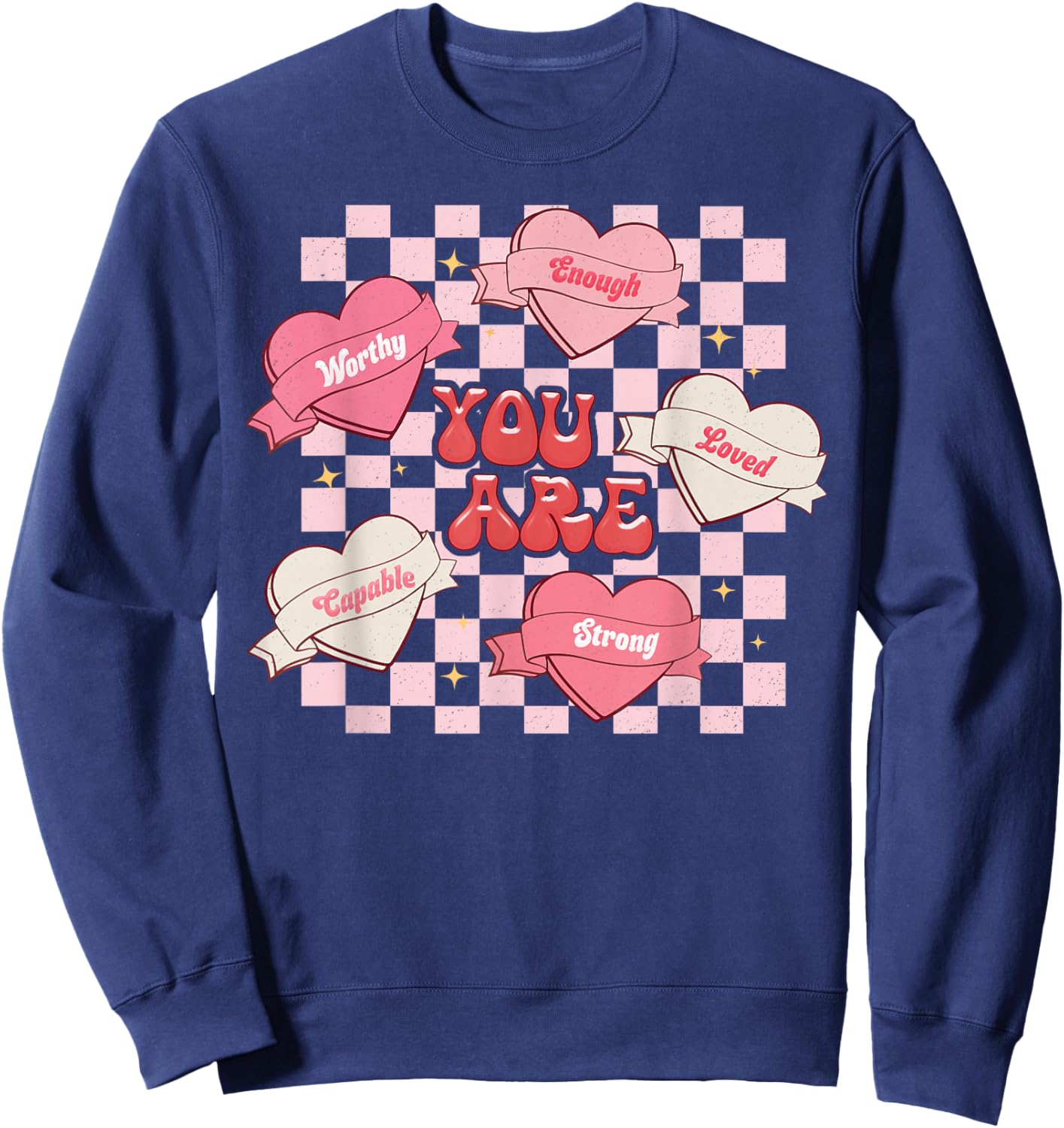 You are Enough Candy Heart Love Valentine Women Teacher Kids Sweatshirt - Sweatshirt | Navy