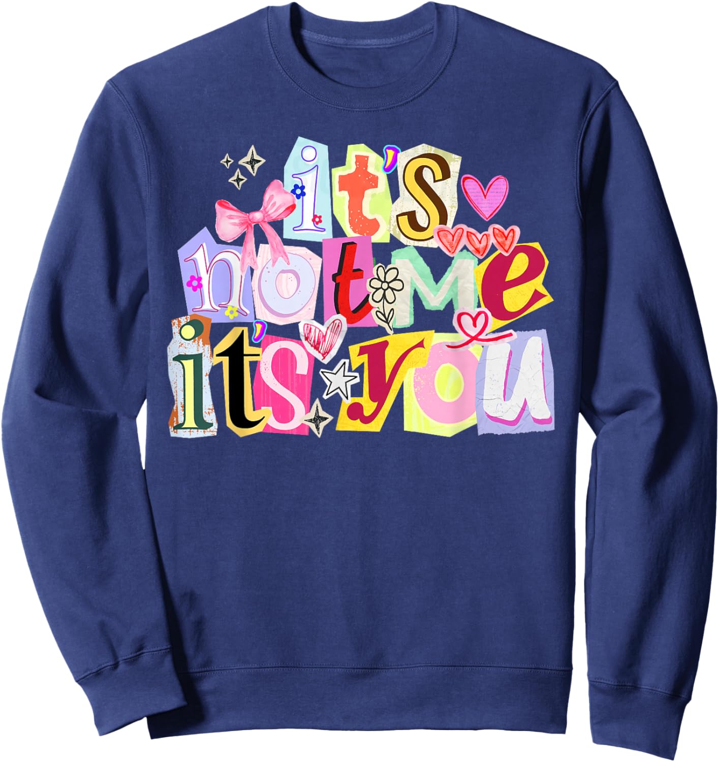 It's Not Me It's You Funny Valentine's Day Women Sweatshirt - Sweatshirt | Navy