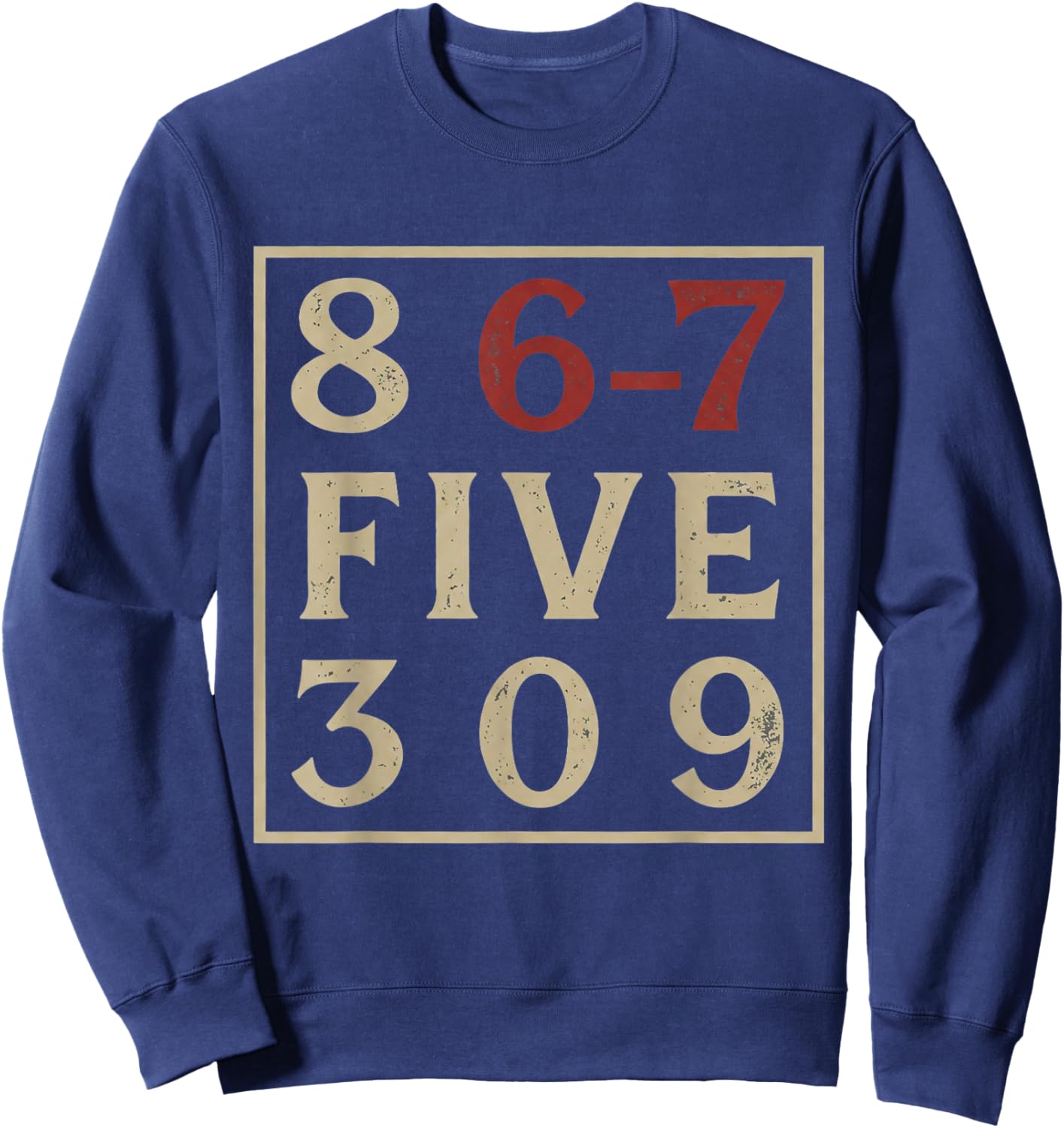 8 6 7 Five 3 0 9 8 6-7 5309 67 Meme Music Gen X Six Seven Sweatshirt - Sweatshirt | Navy