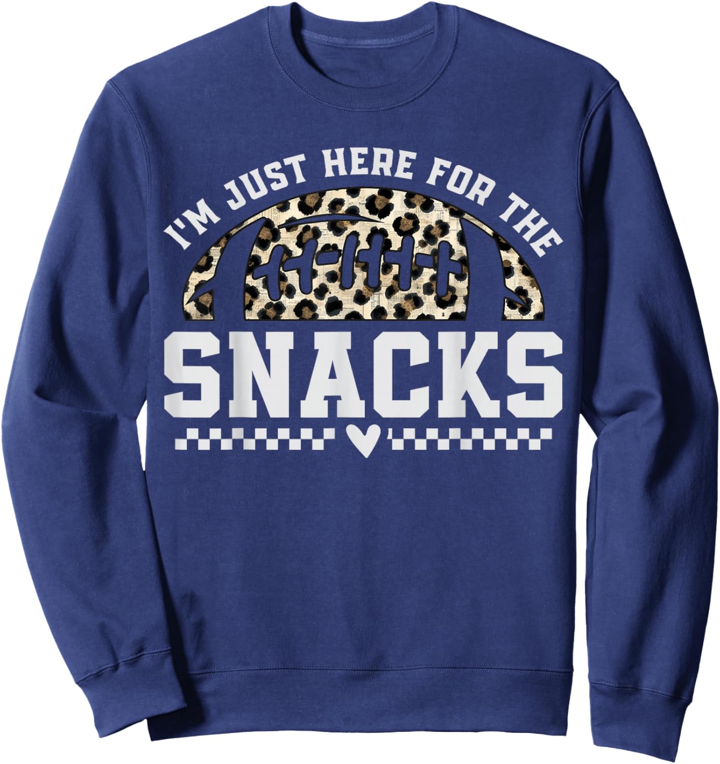 I'm Just Here for The Snacks Leopard Football Game Day Fans Sweatshirt - Sweatshirt | Navy