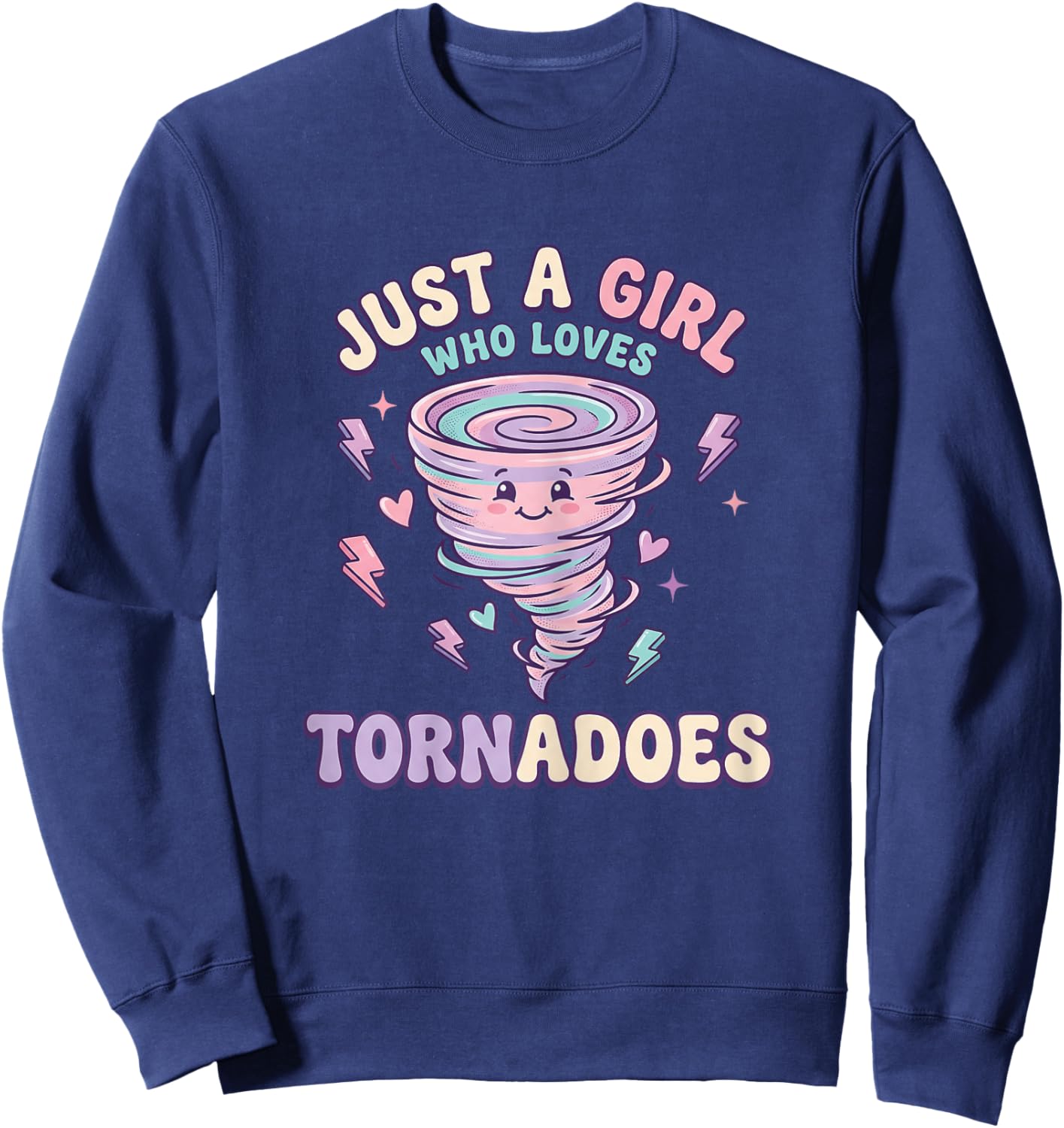 Just A Girl Who Loves Tornadoes - Funny Meteorology Girl Sweatshirt - Sweatshirt | Navy