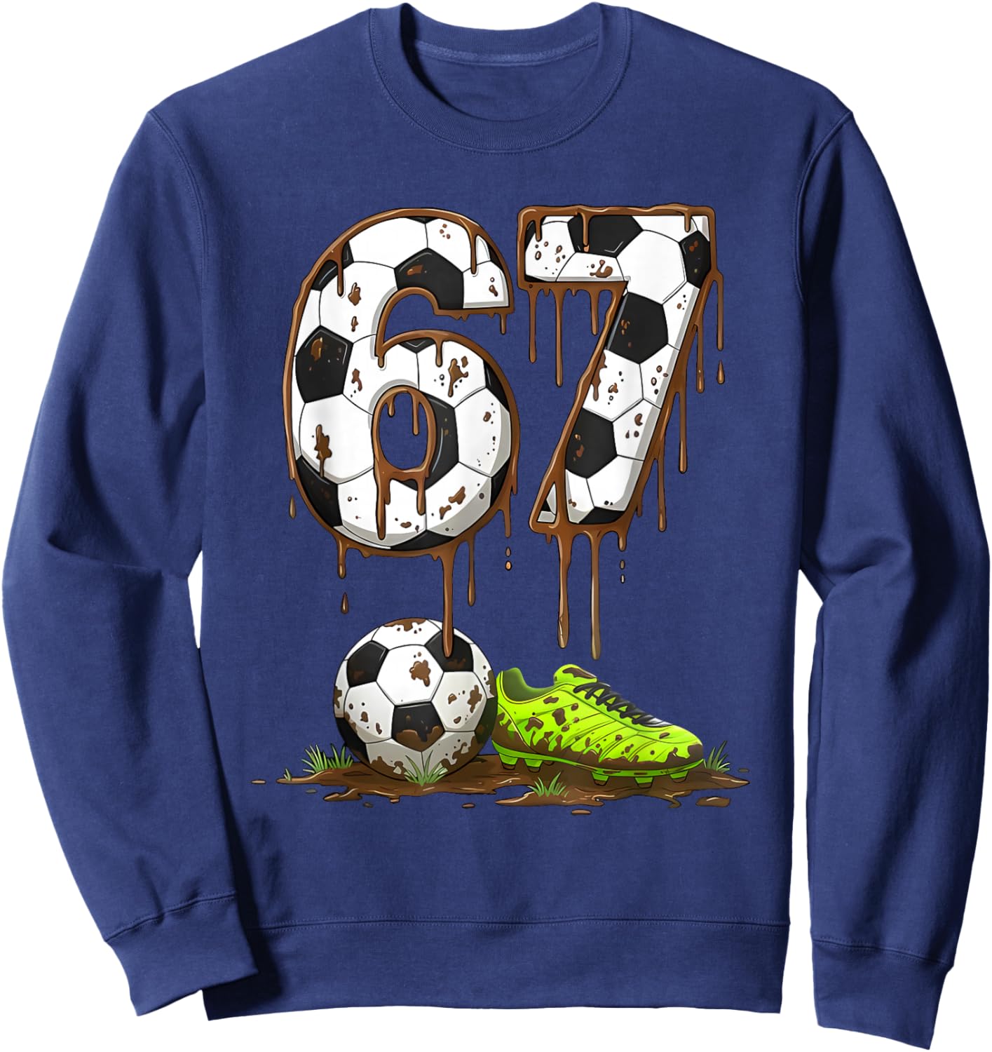 Soccer 67 Six Seven Funny Gen Alpha Meme Drip Sweatshirt - Sweatshirt | Navy