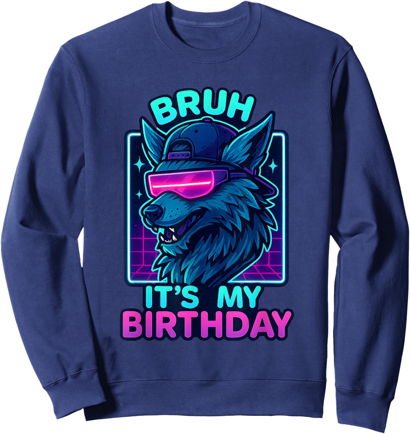 Bruh Its My Birthday Wolf Gamer VR Party for Boys Girls Men Sweatshirt - Sweatshirt | Navy