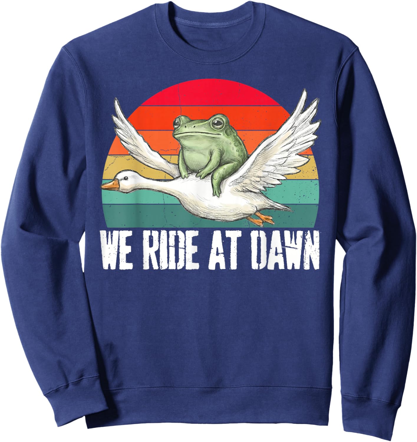 We Ride at Dawn Funny Frog Riding Goose Chaotic Animal Sweatshirt - Sweatshirt | Navy