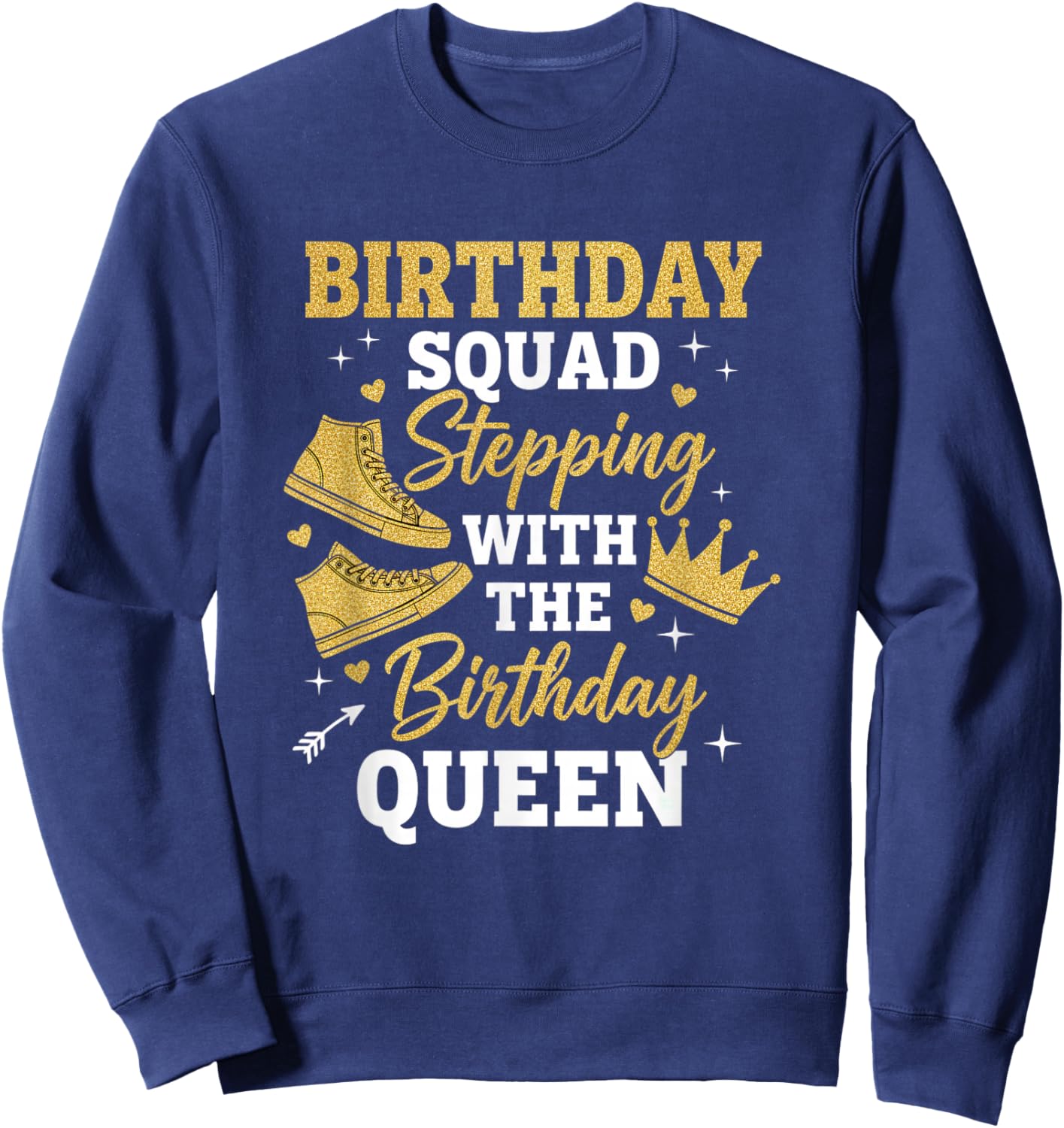 Friendship Birthday Squad, Stepping with The Birthday Queen Sweatshirt - Sweatshirt | Navy