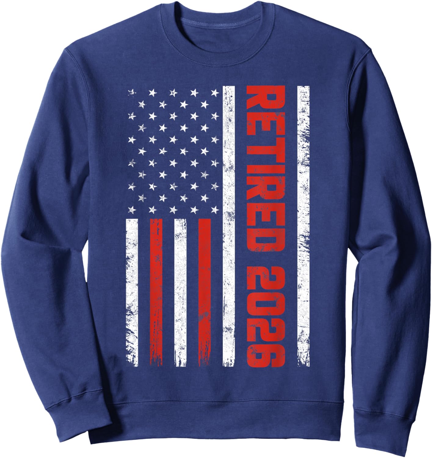 Vintage Retired 2026 American Flag Dad Men Retirement 2026 Sweatshirt - Sweatshirt | Navy