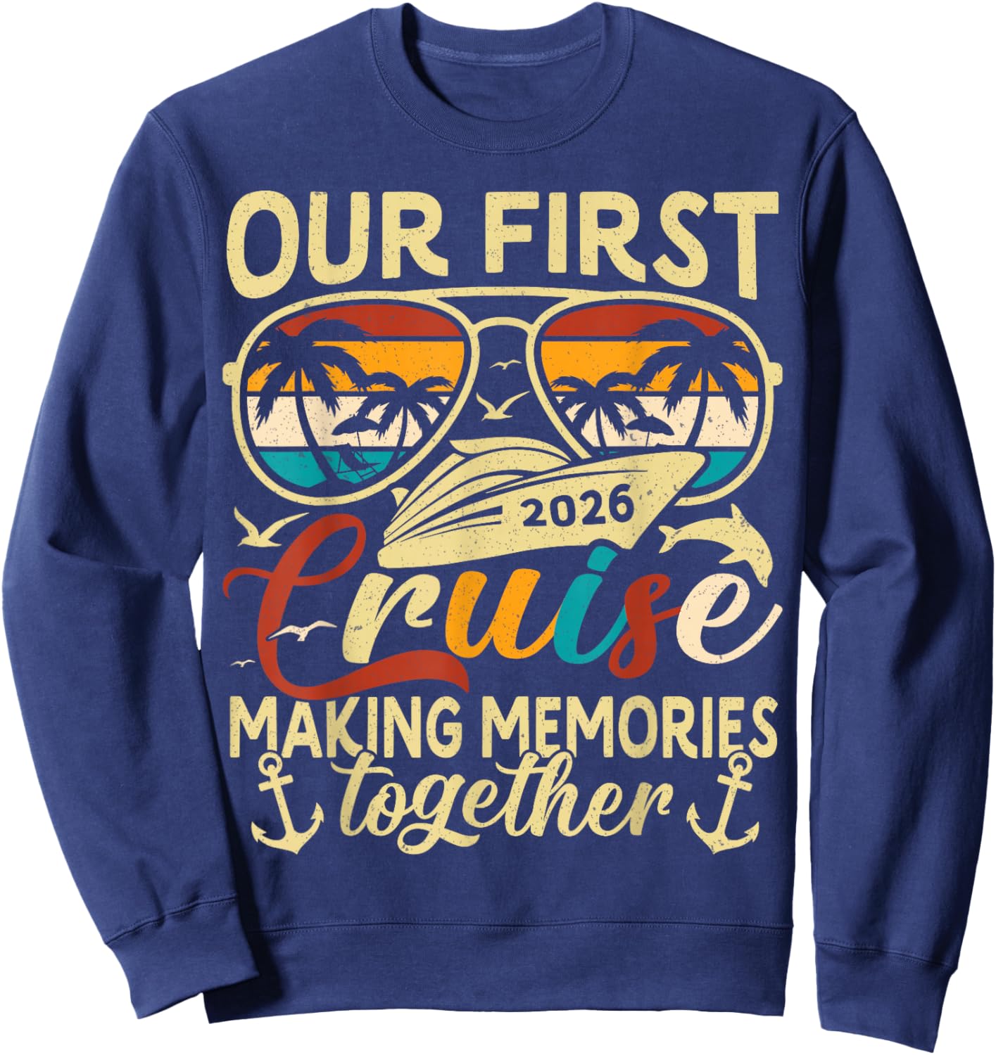 Our First Cruise 2026 Together Cute Matching Couples Cruise Sweatshirt - Sweatshirt | Navy