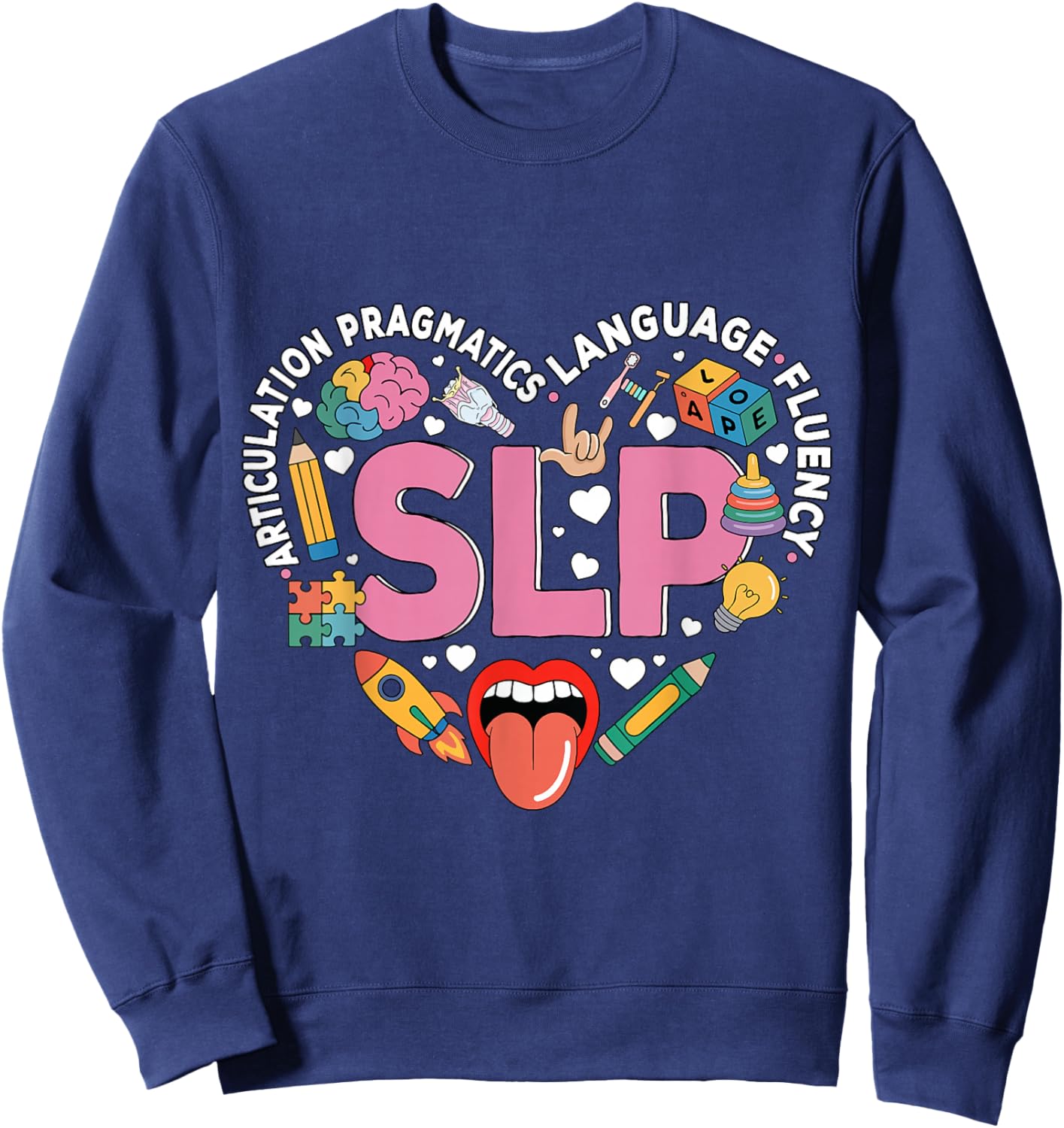 SLP Speech Therapy Speech Language Better Speech and Hearing Sweatshirt - Sweatshirt | Navy