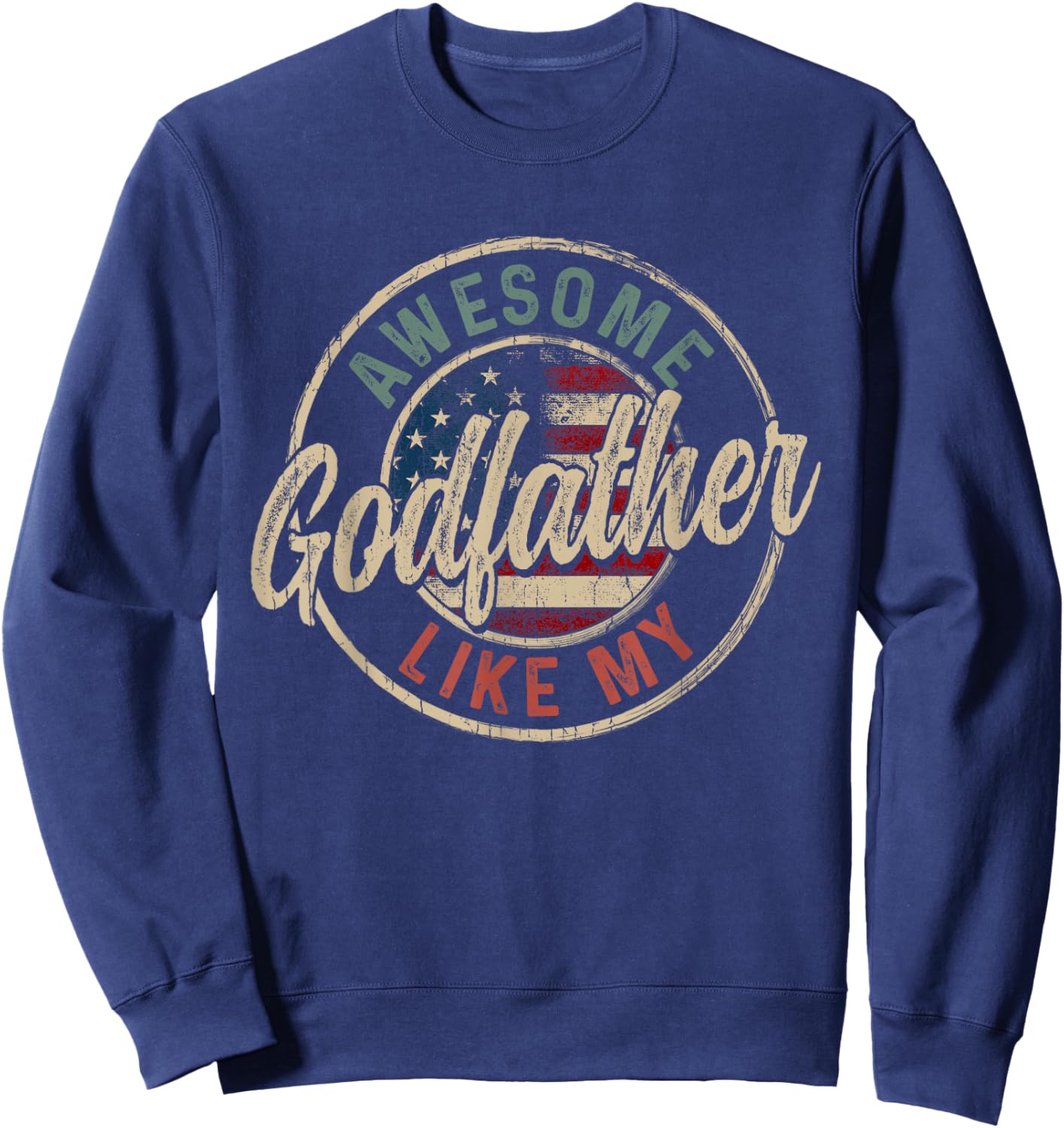 Awesome Like My Godfather Vintage Retro Funny Parent Sweatshirt - Sweatshirt | Navy