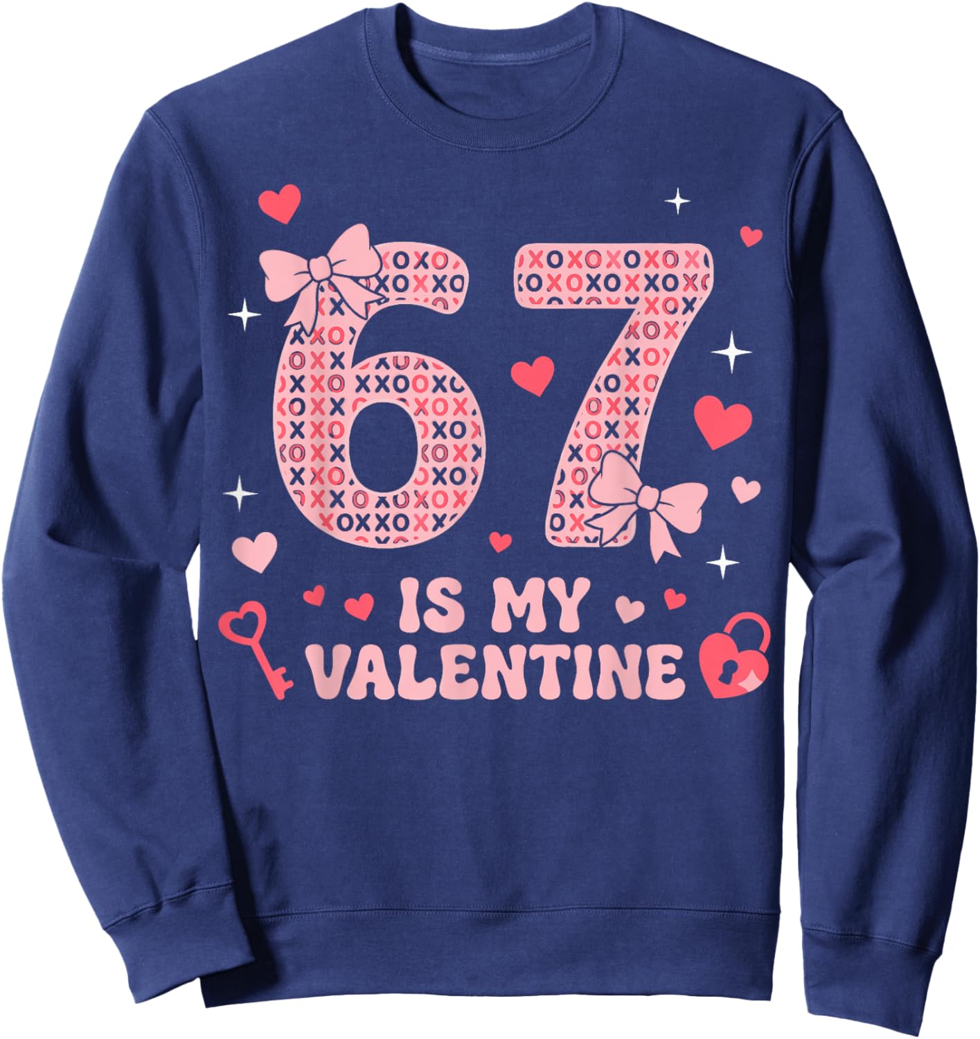 Six Seven Heart 67 is My Valentine Funny Valentine's Day 67 Sweatshirt - Sweatshirt | Navy