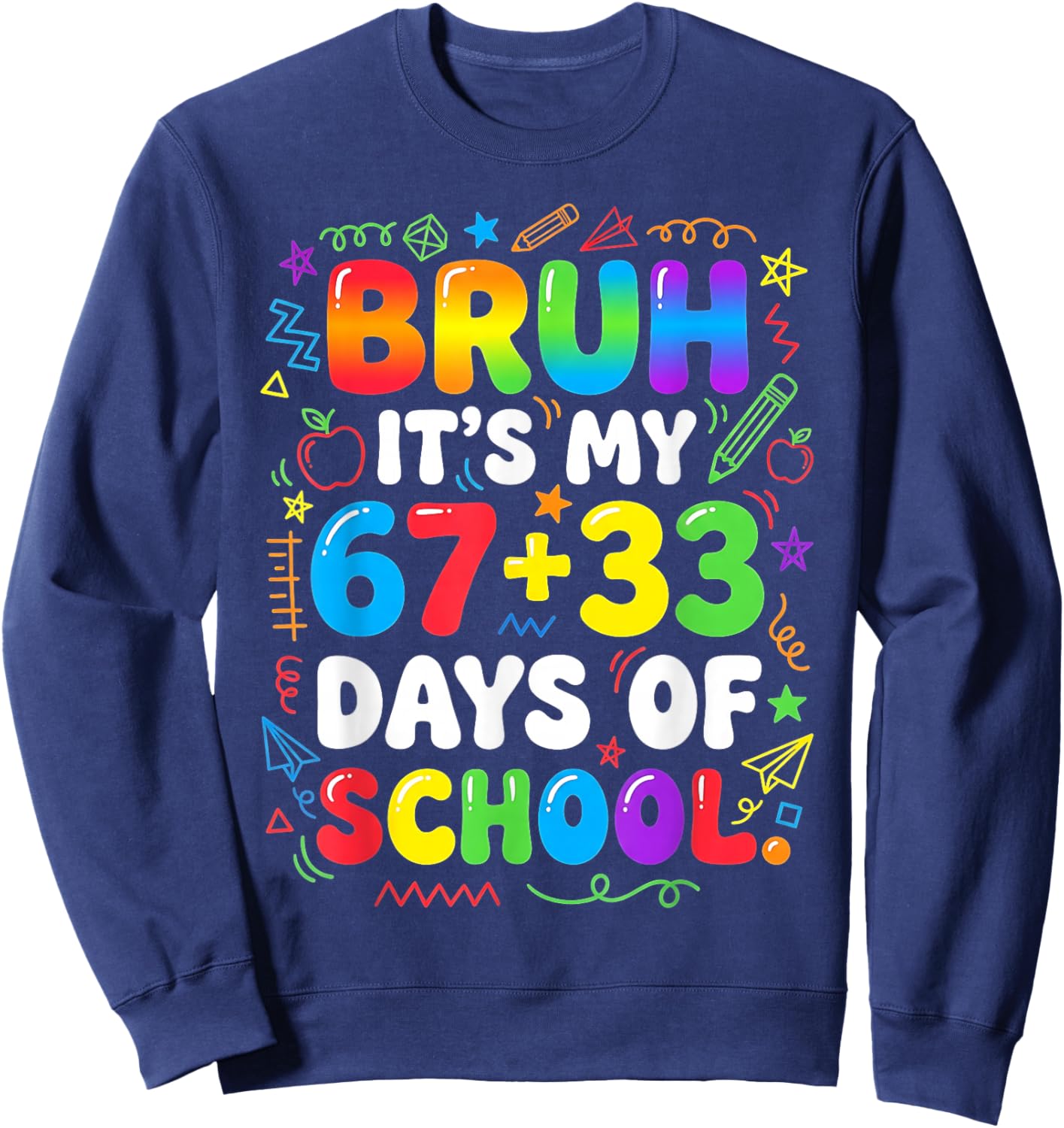 Bruh Its My 67 33 Days of School Boy Girls 100th Day 67 Kids Sweatshirt - Sweatshirt | Navy