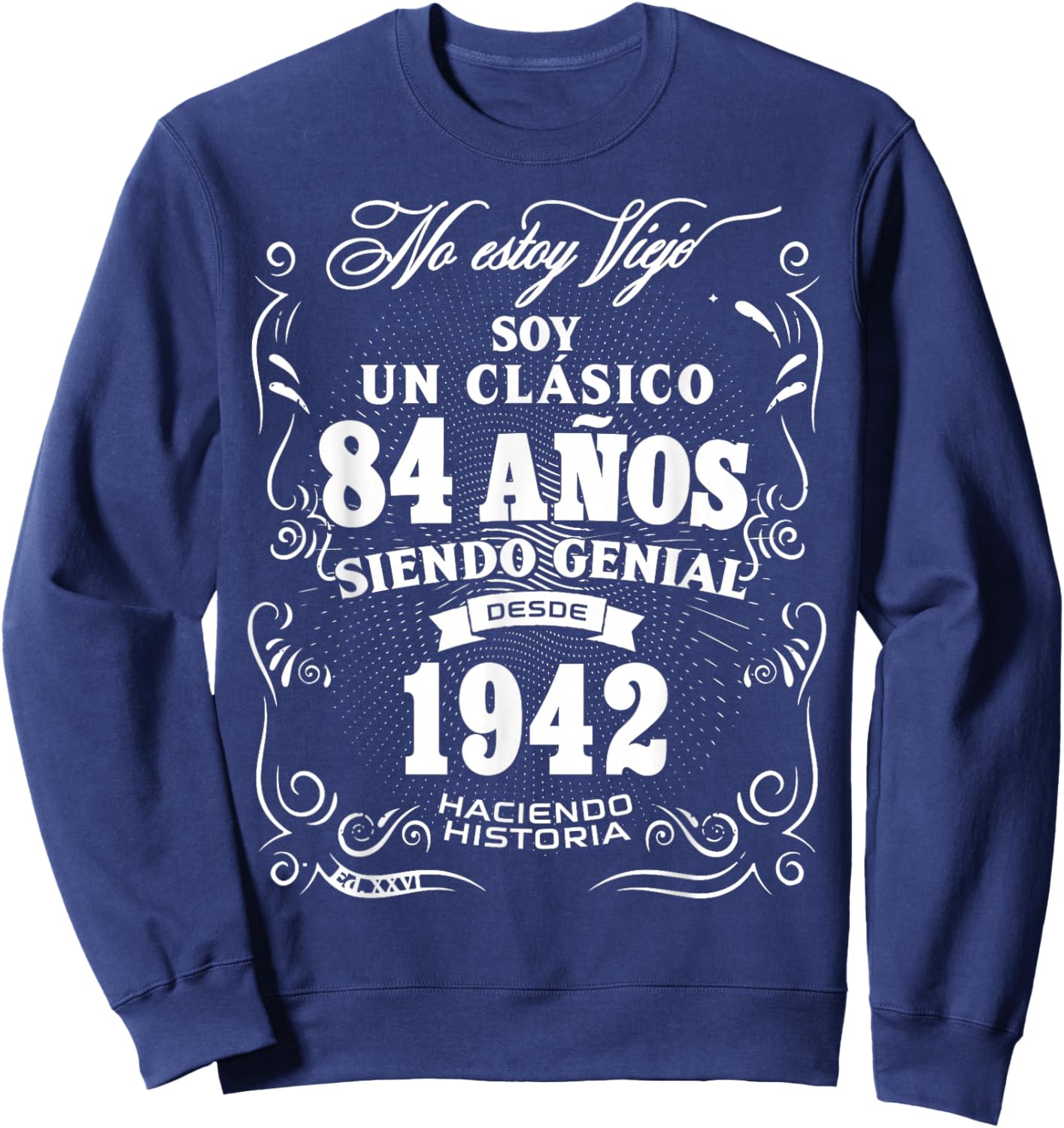Vintage 84th Birthday Men Funny 1942 84 Birthday Spanish Sweatshirt - Sweatshirt | Navy