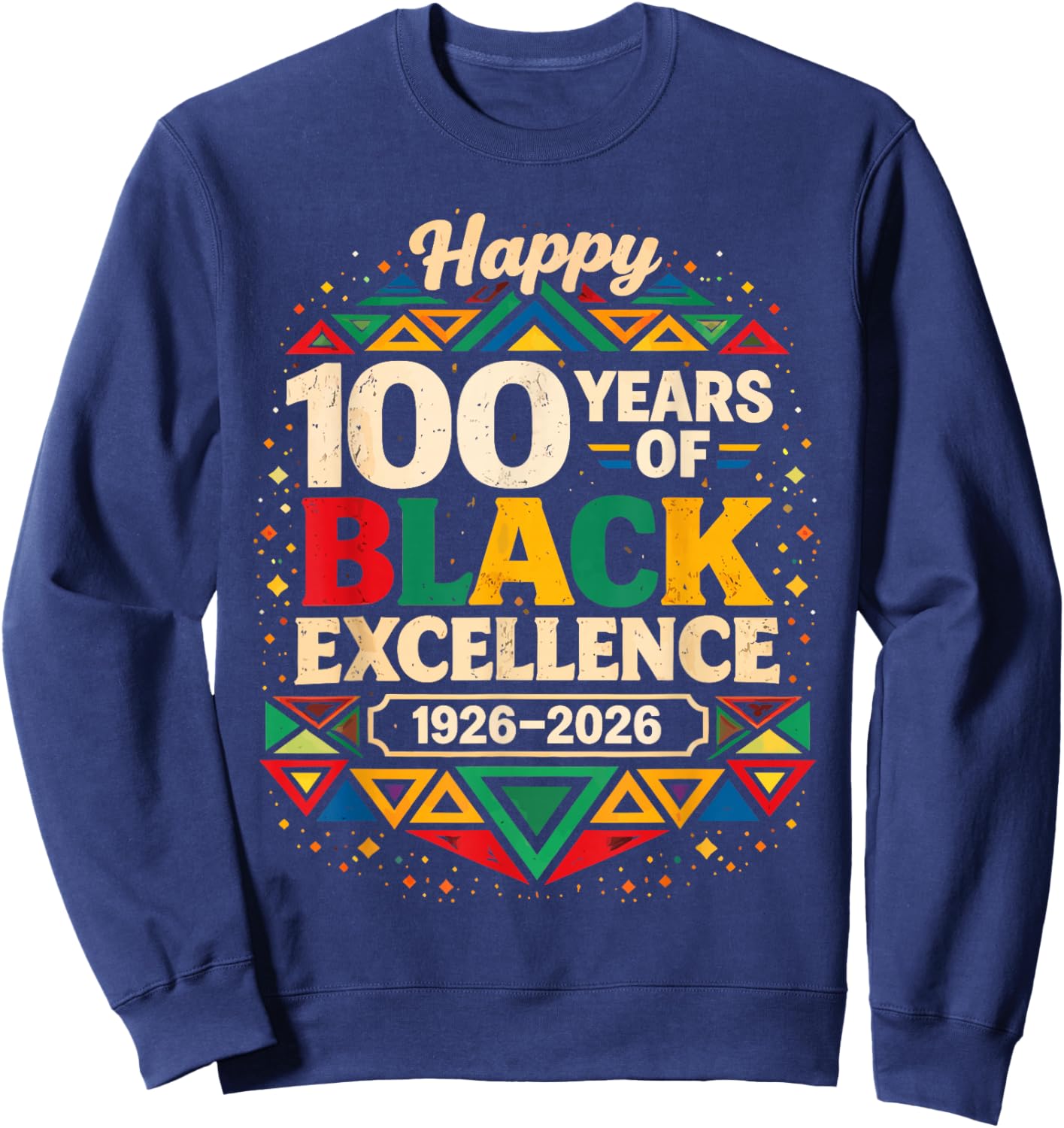 100 Years of Black Excellence Africa Black History Month Sweatshirt - Sweatshirt | Navy