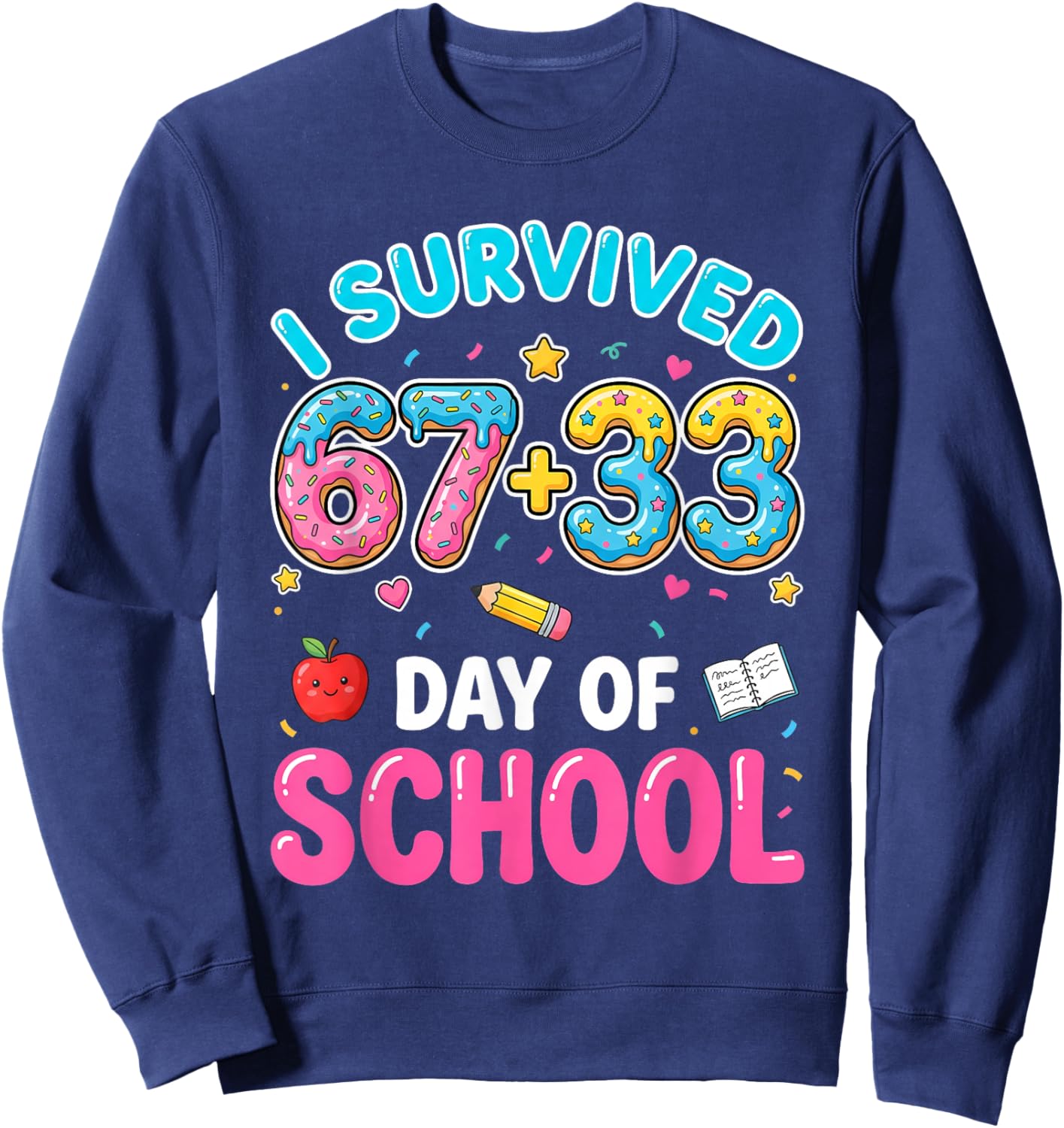 I Survived 100 Days of 67 Funny Meme 100th Day of School 6 7 Sweatshirt - Sweatshirt | Navy
