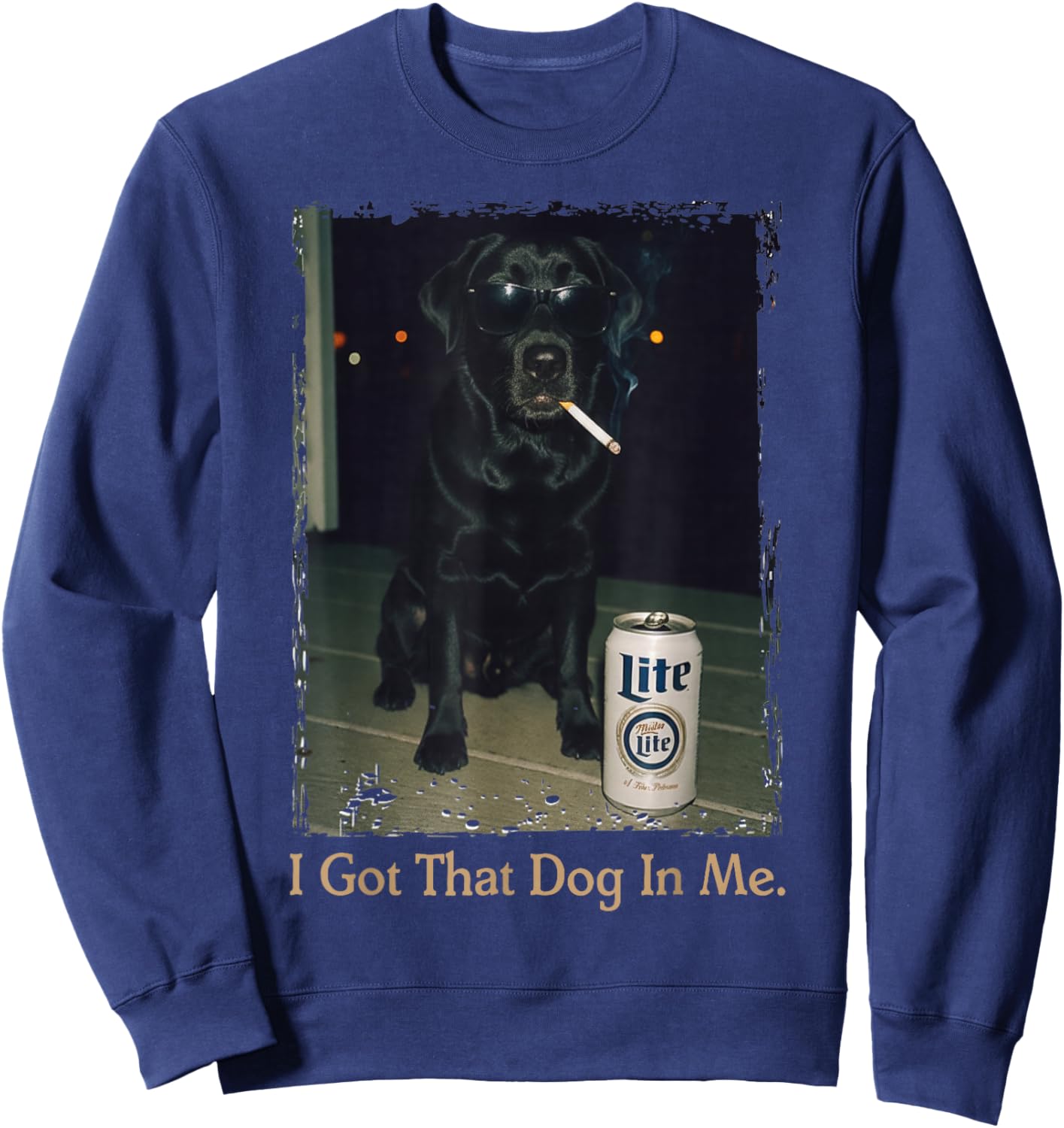 I Got That Dog in Me Funny Black Lab Labrador Meme Dog Mom Sweatshirt - Sweatshirt | Navy